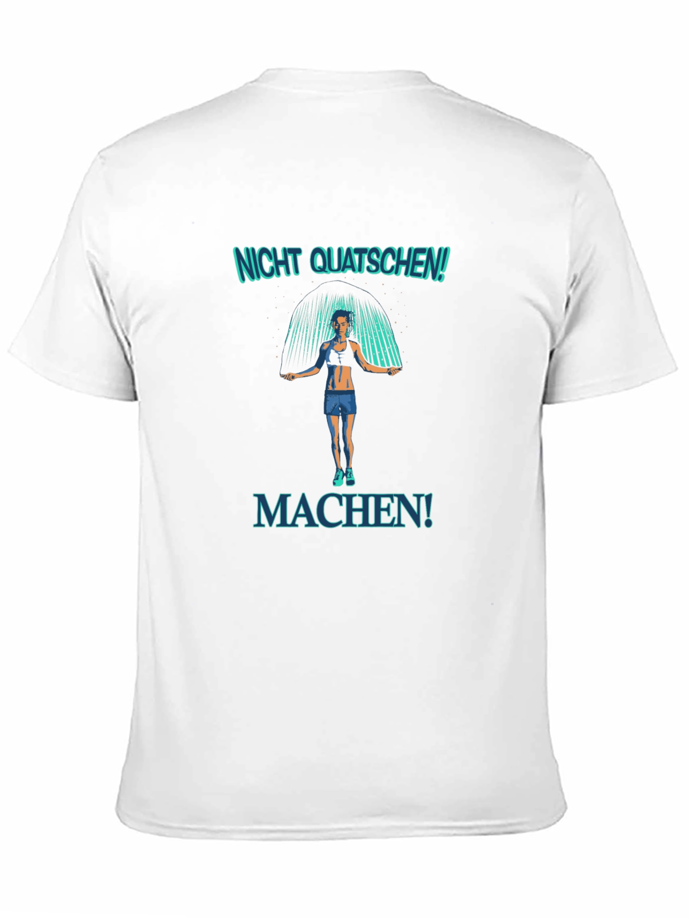 Motivational Fitness T-Shirt - Nicht Quatschen! Machen!