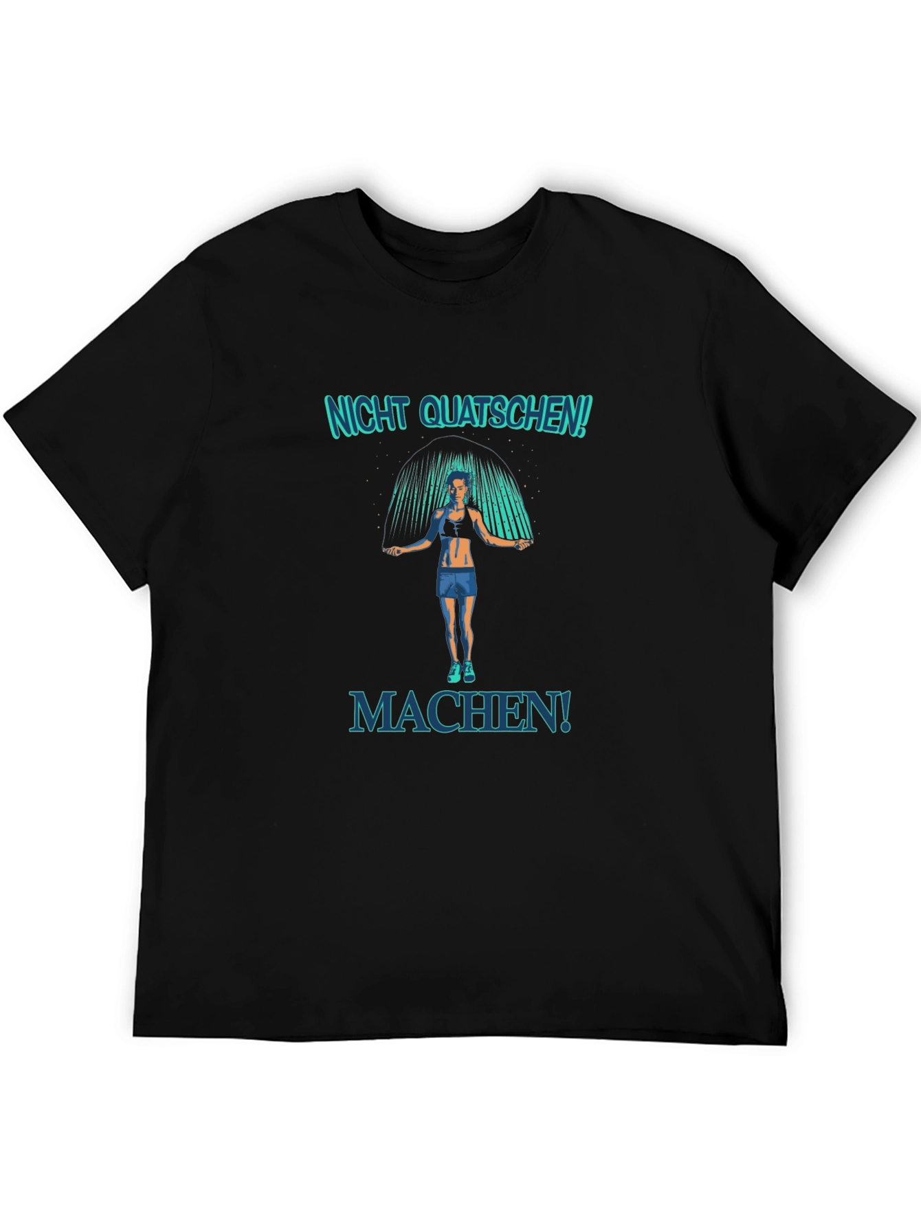 Motivational Fitness T-Shirt - Nicht Quatschen! Machen!