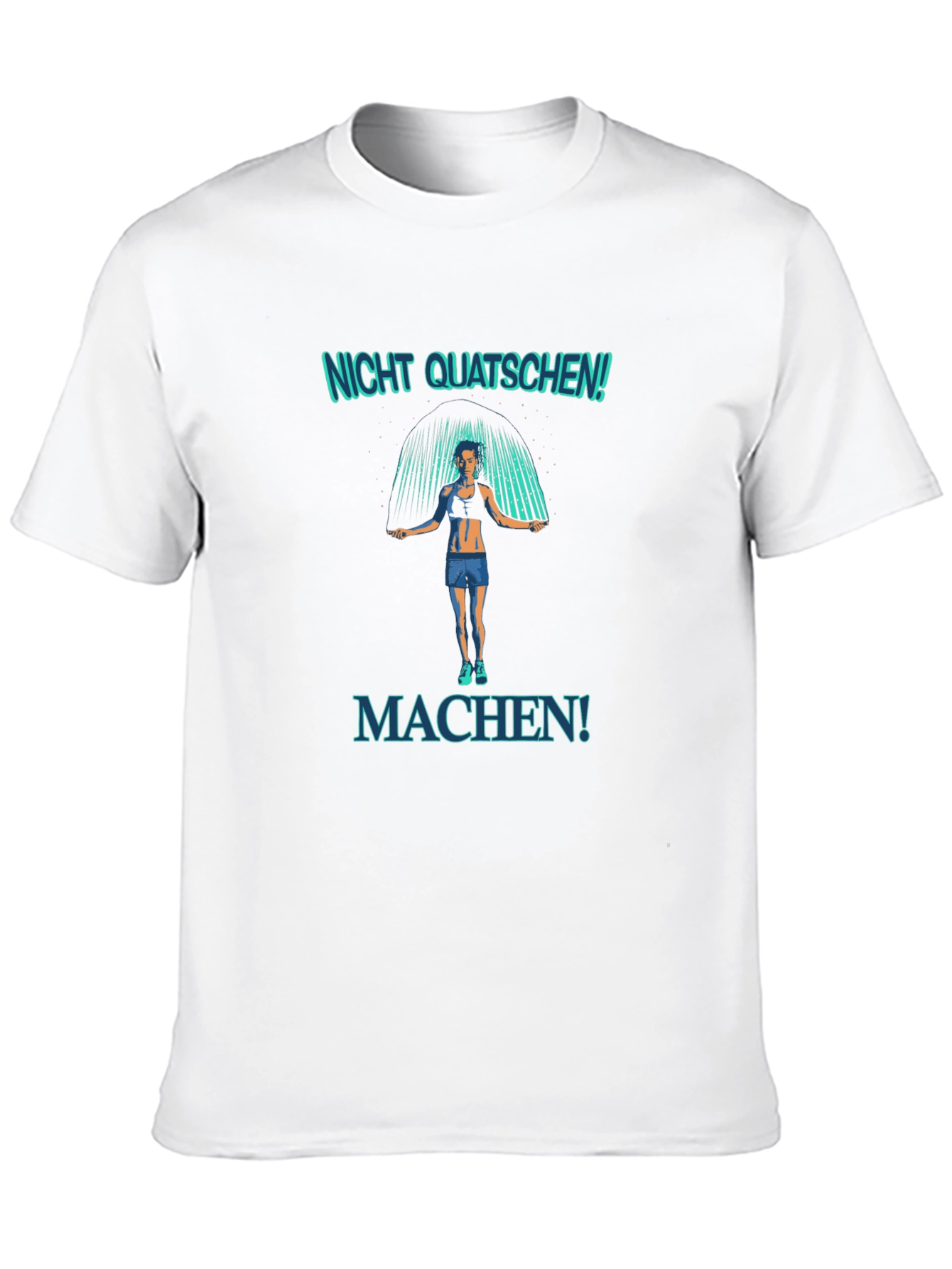 Motivational Fitness T-Shirt - Nicht Quatschen! Machen!