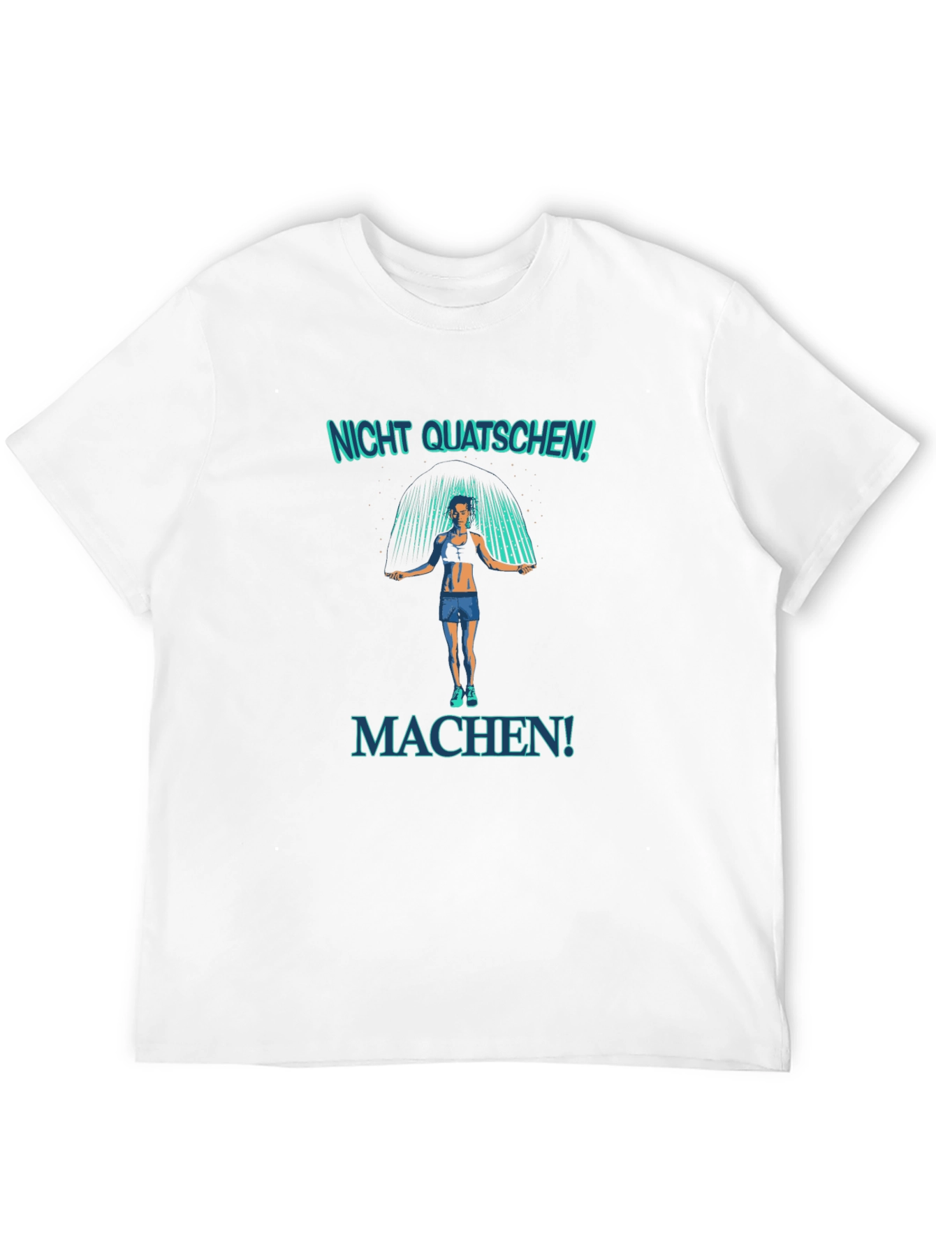 Motivational Fitness T-Shirt - Nicht Quatschen! Machen!