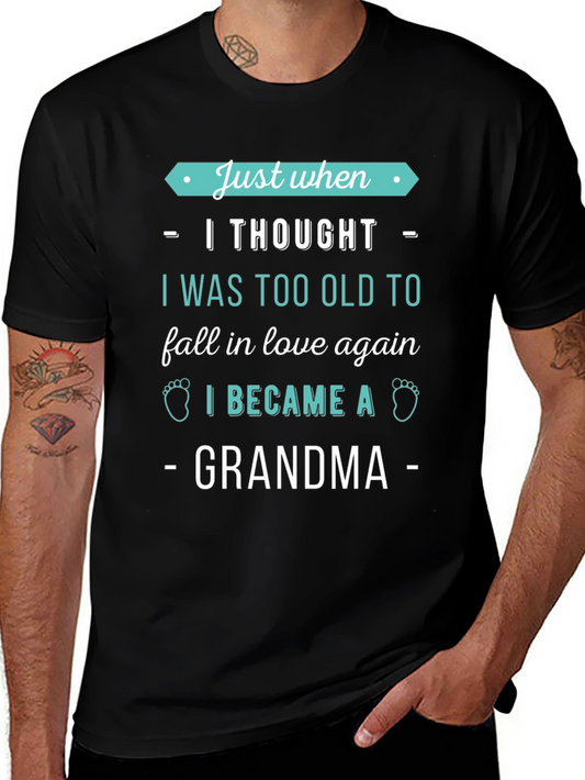 Just When I Thought Grandma T-Shirt