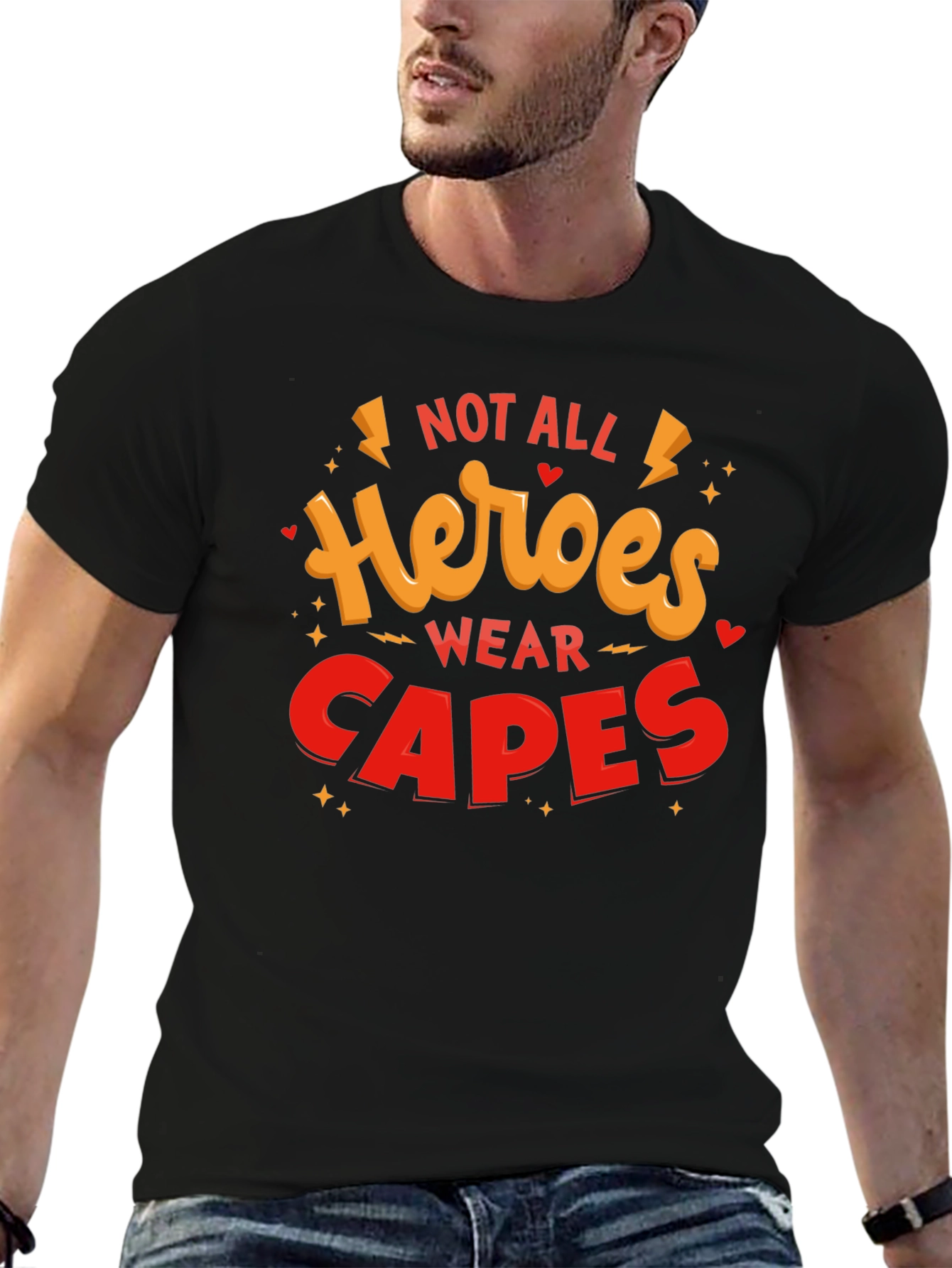 Not All Heroes Wear Capes Graphic T-Shirt