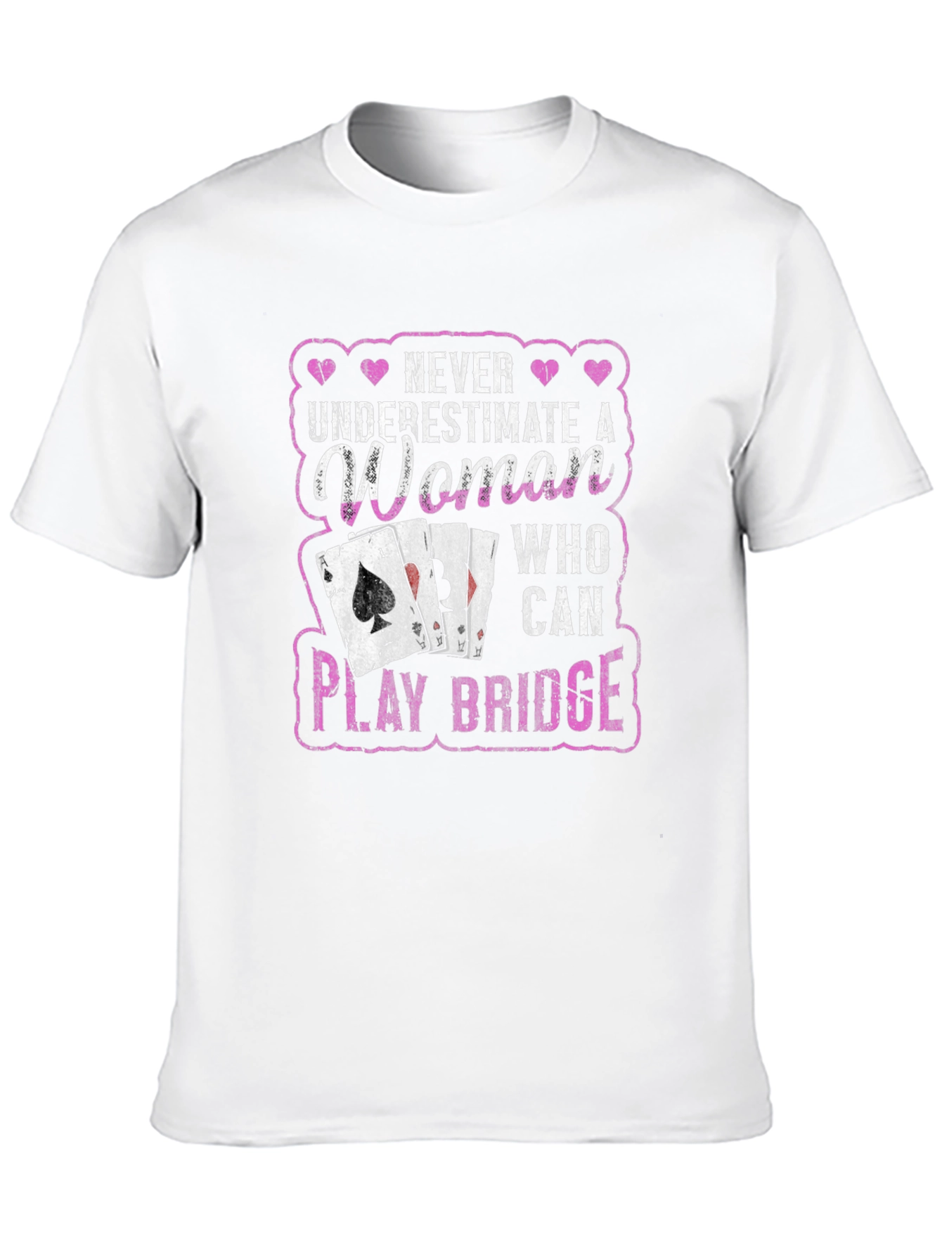 Never Underestimate a Woman Who Can Play Bridge T-Shirt