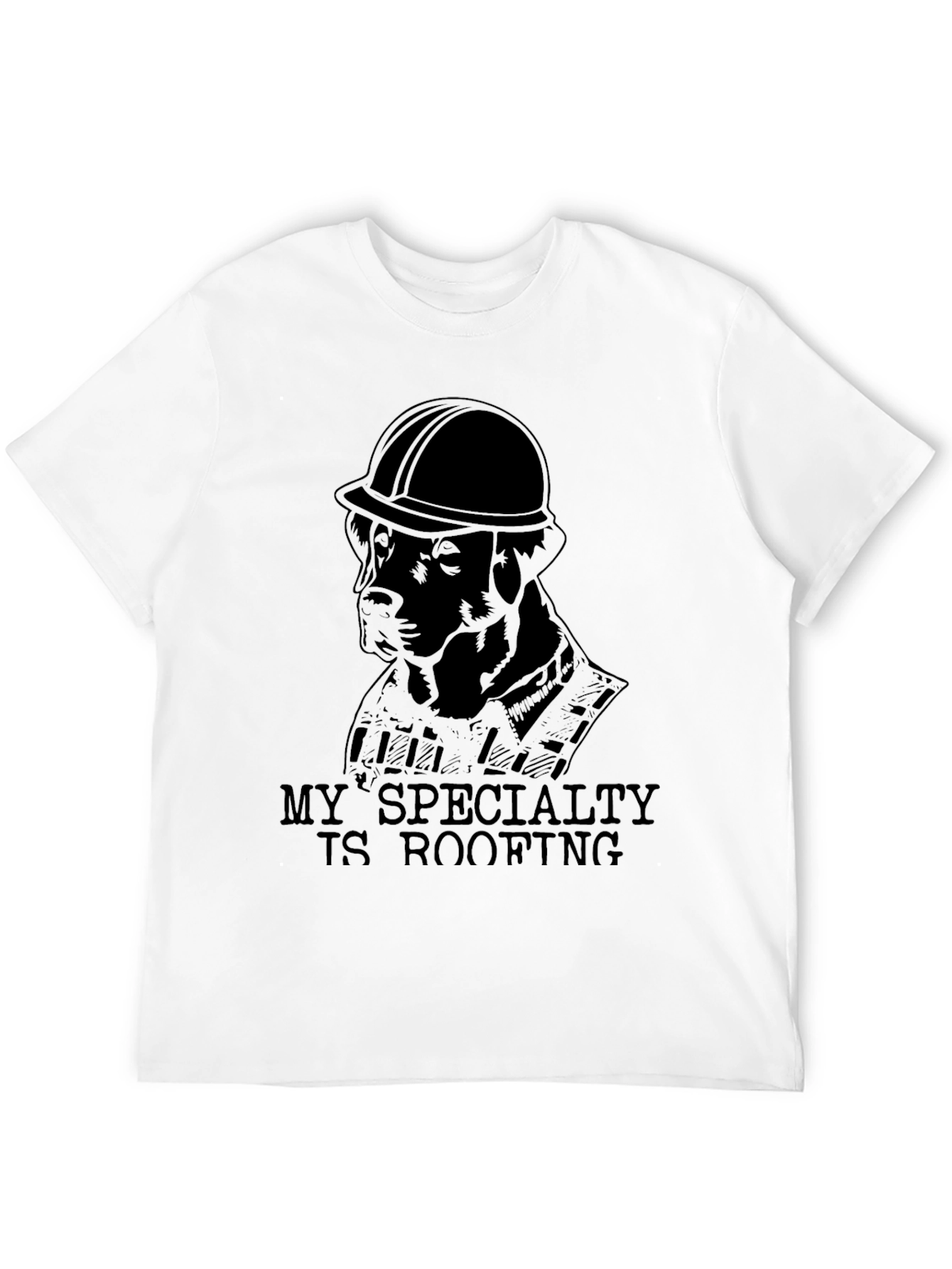 Dog Roofer T-Shirt - My Specialty is Roofing