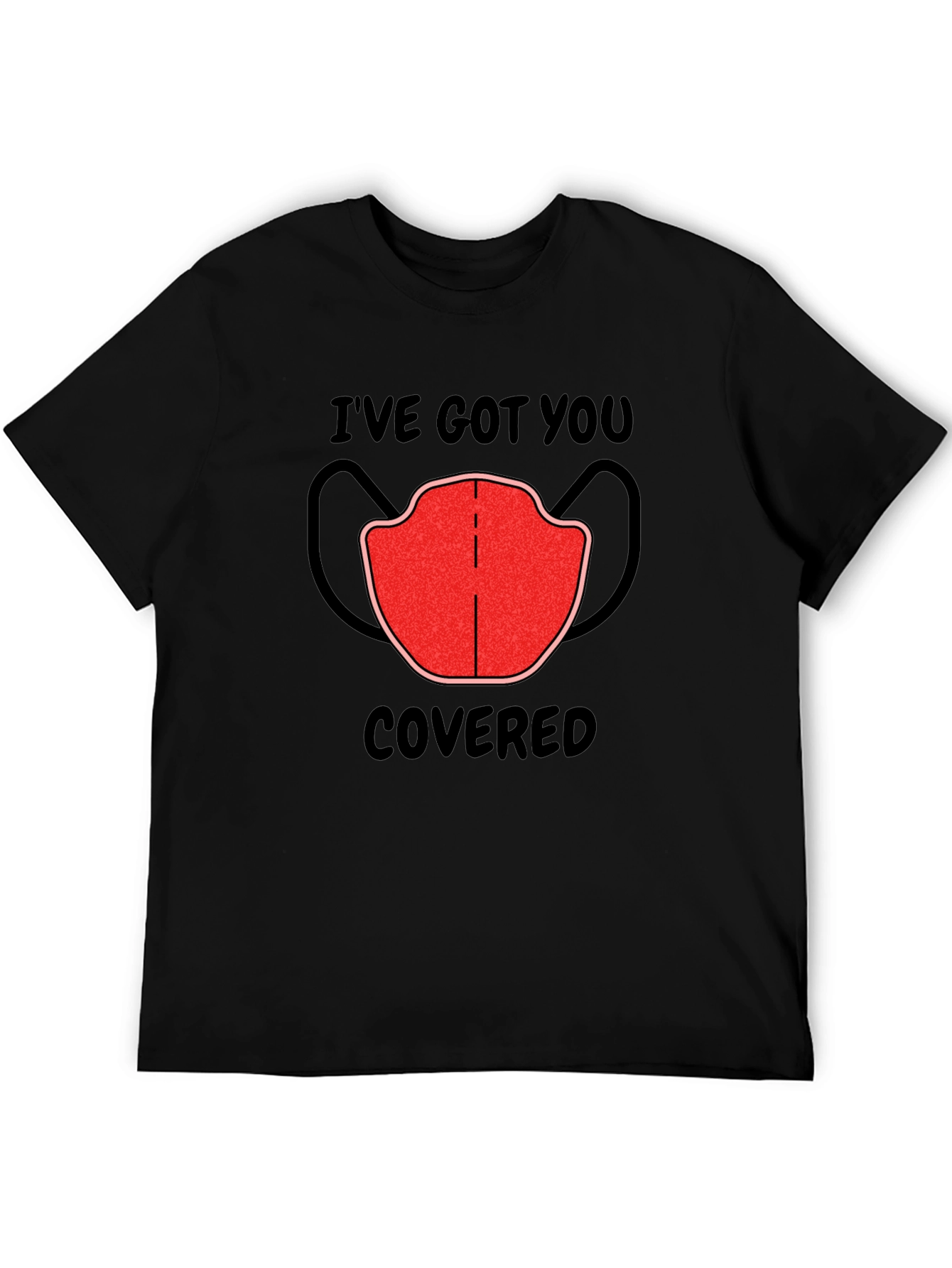 Ive Got You Covered Graphic Tee