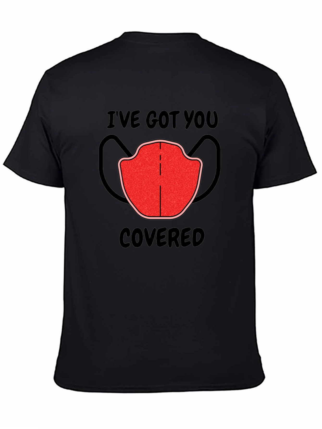Ive Got You Covered Graphic Tee