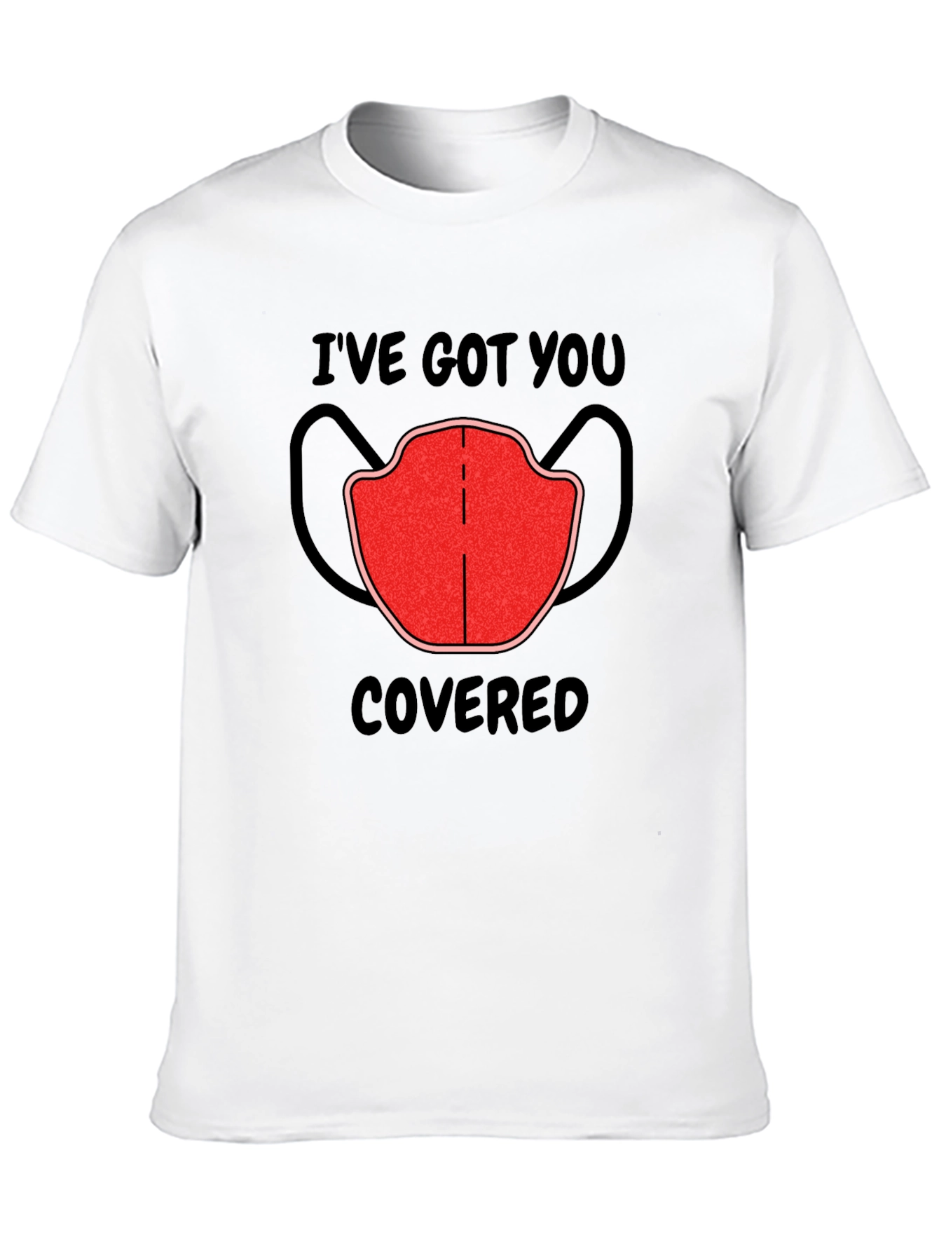 Ive Got You Covered Graphic Tee