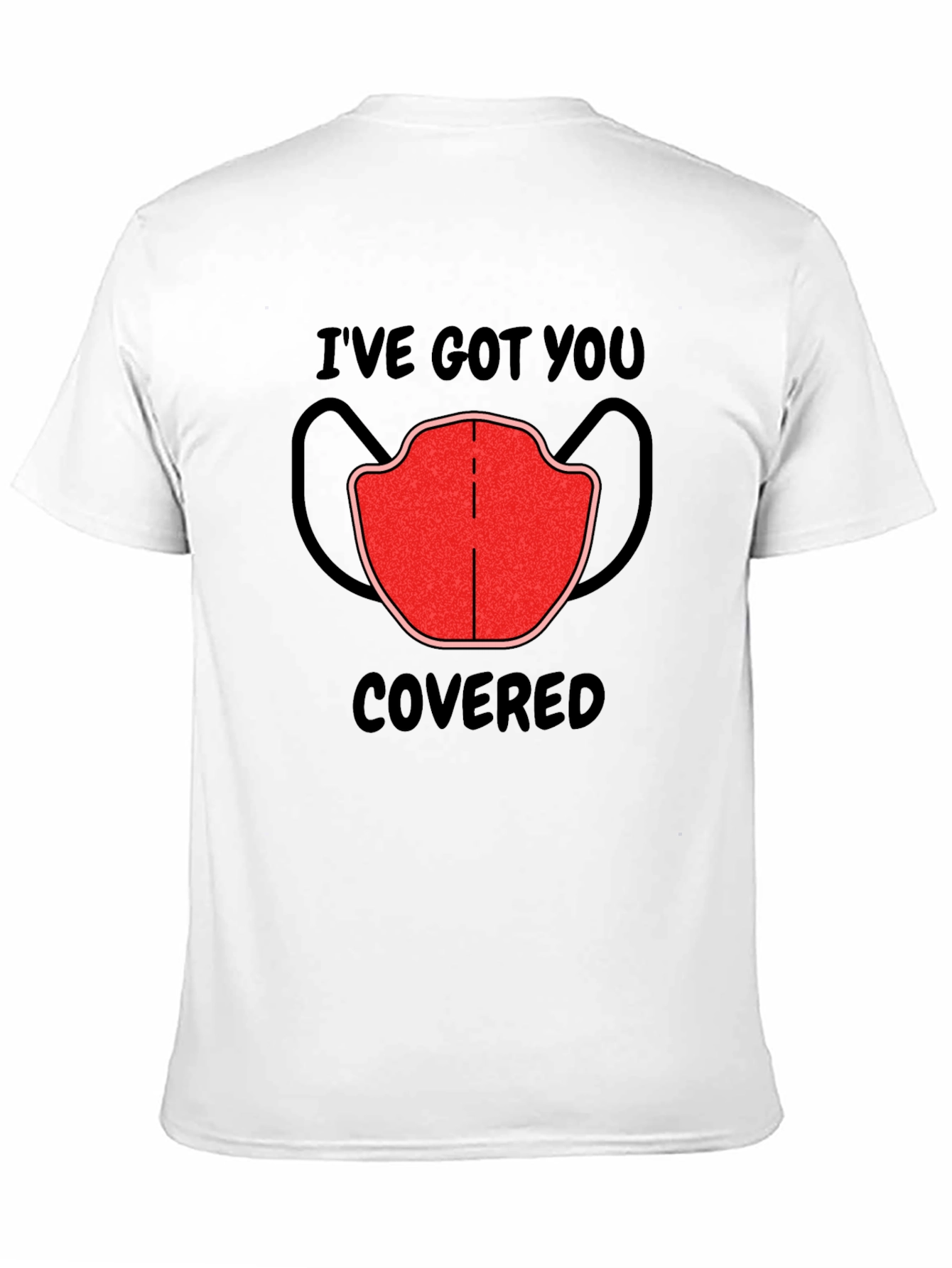 Ive Got You Covered Graphic Tee