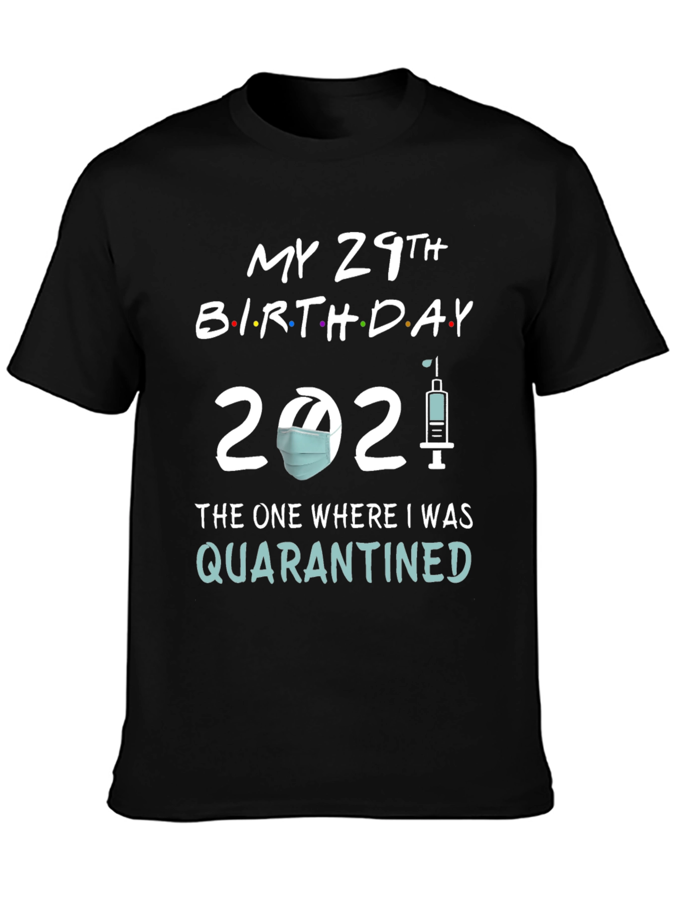 29th Birthday Quarantine 2021 T-Shirt