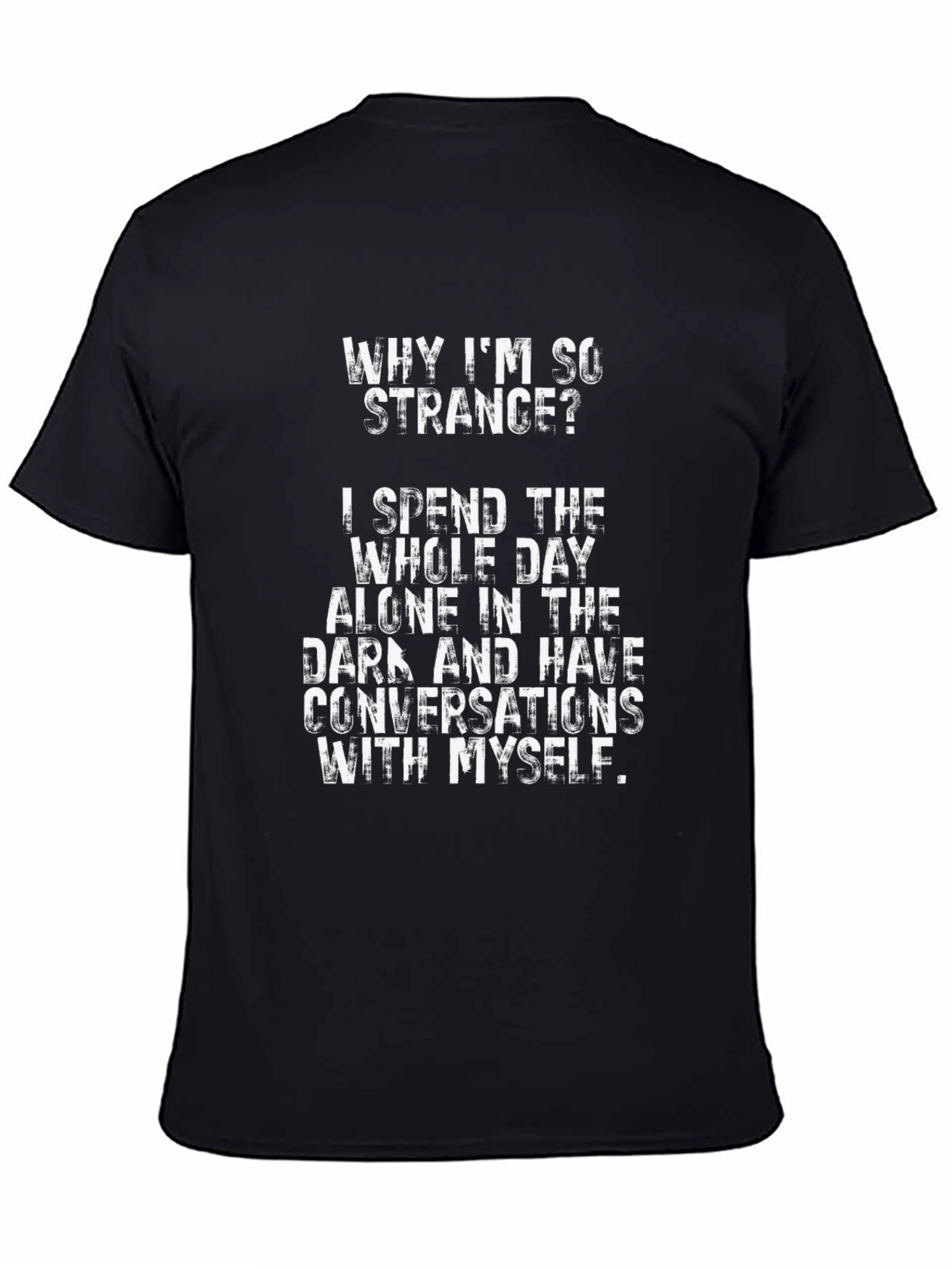 Funny Why Im So Strange Graphic T-Shirt