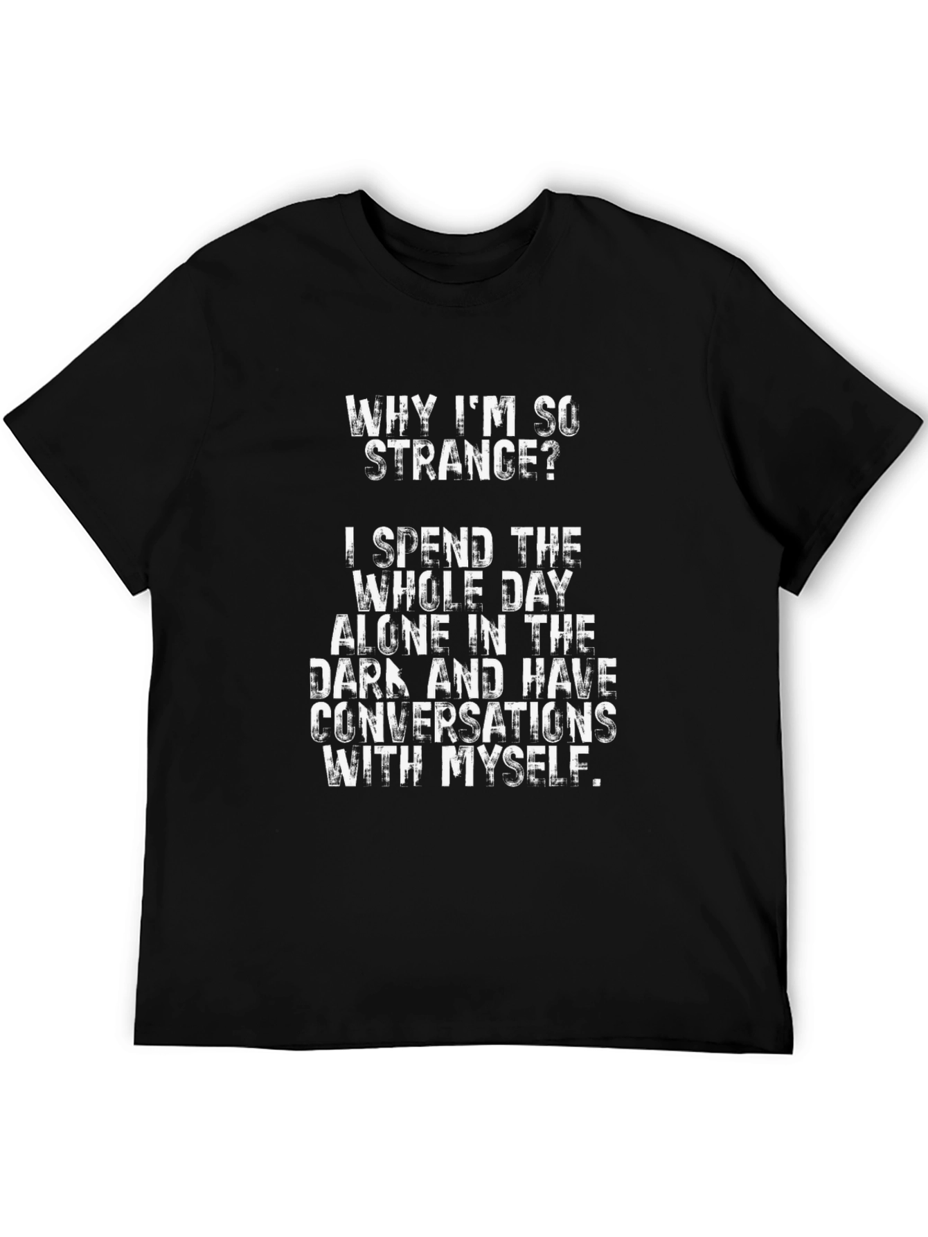 Funny Why Im So Strange Graphic T-Shirt