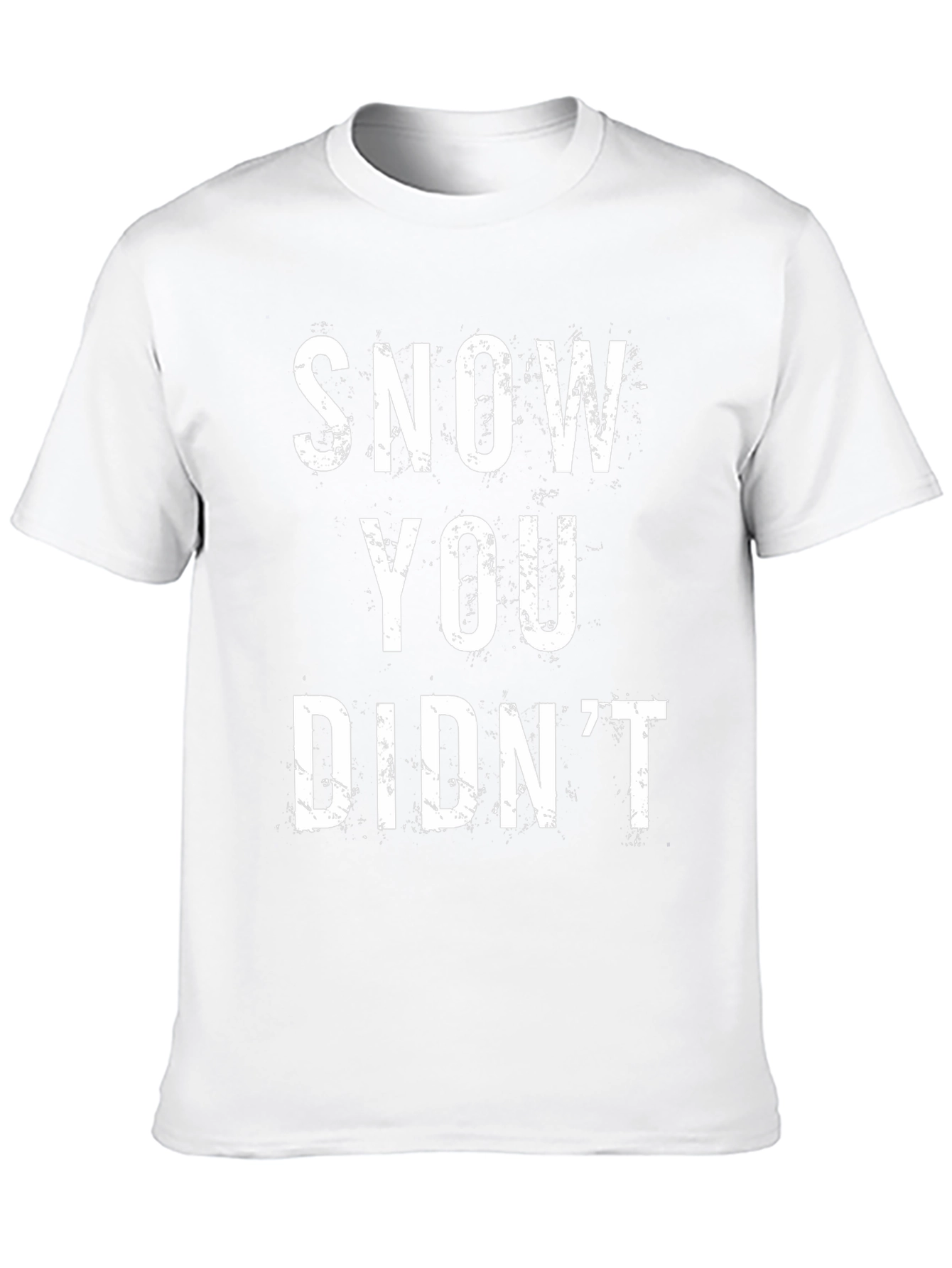 Snow You Didnt T-Shirt - Funny Skiing Shirt