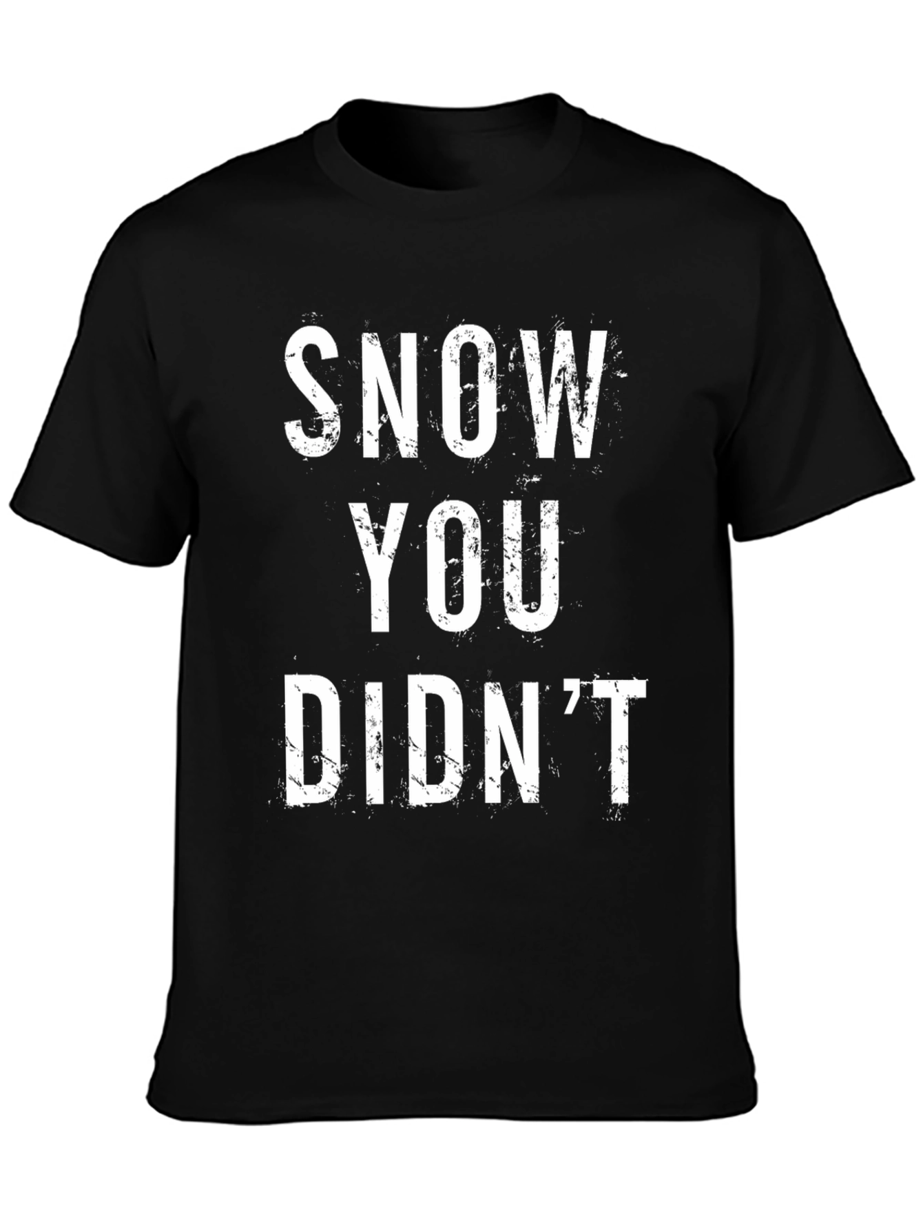 Snow You Didnt T-Shirt - Funny Skiing Shirt