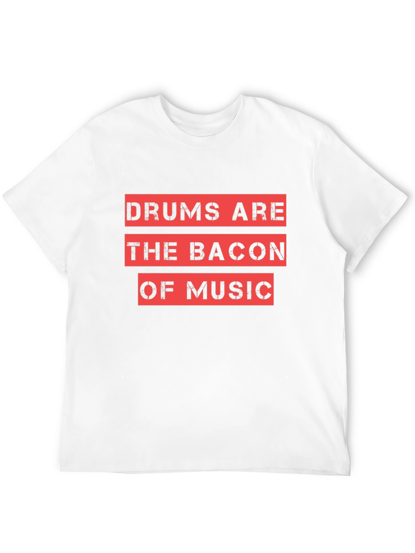 Drums are the Bacon of Music T-Shirt
