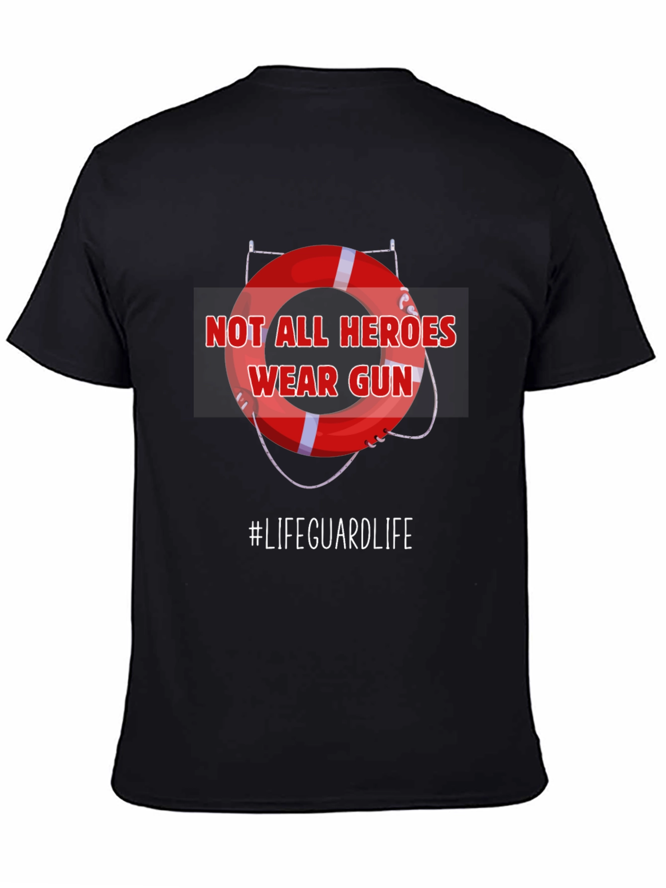 Lifeguard Hero T-Shirt - Not All Heroes Wear Guns