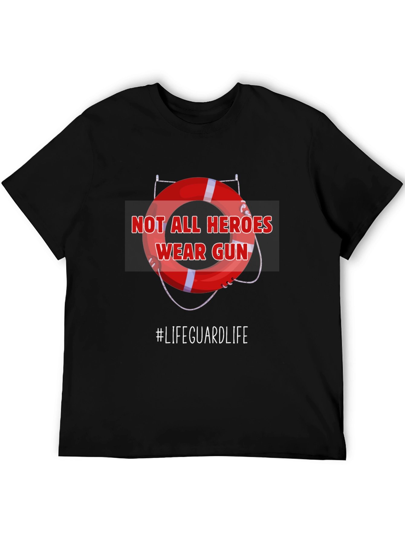 Lifeguard Hero T-Shirt - Not All Heroes Wear Guns
