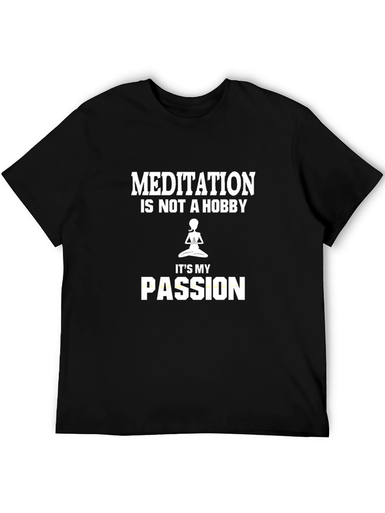 Meditation is My Passion Black T-Shirt