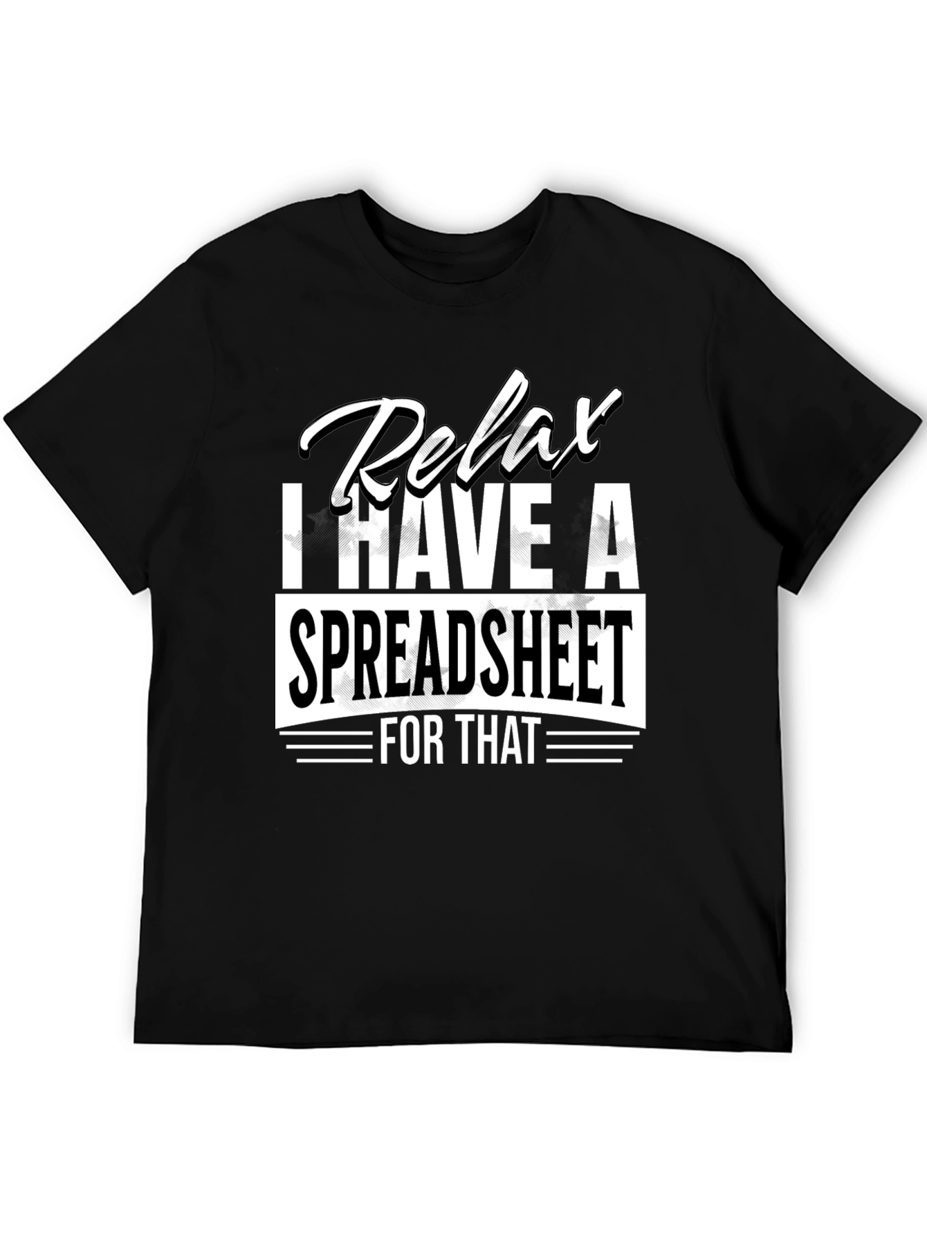 Relax Spreadsheet T-Shirt - Funny Data Analyst Tee