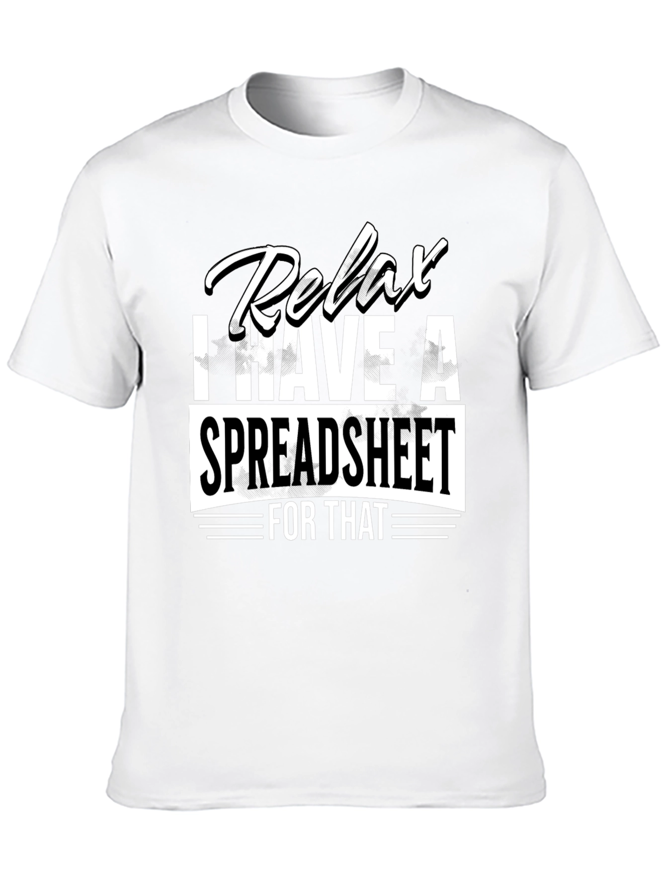 Relax Spreadsheet T-Shirt - Funny Data Analyst Tee