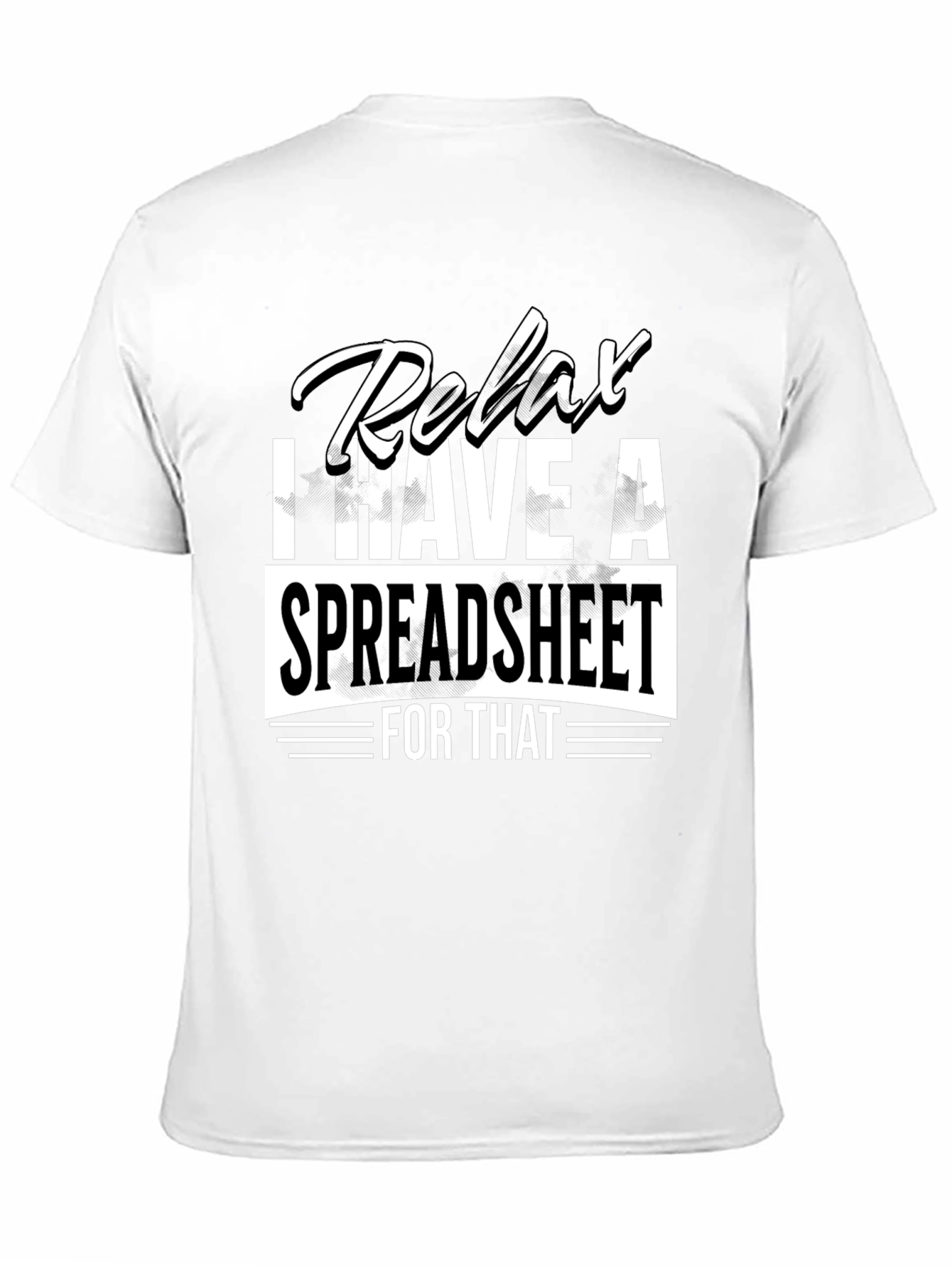 Relax Spreadsheet T-Shirt - Funny Data Analyst Tee