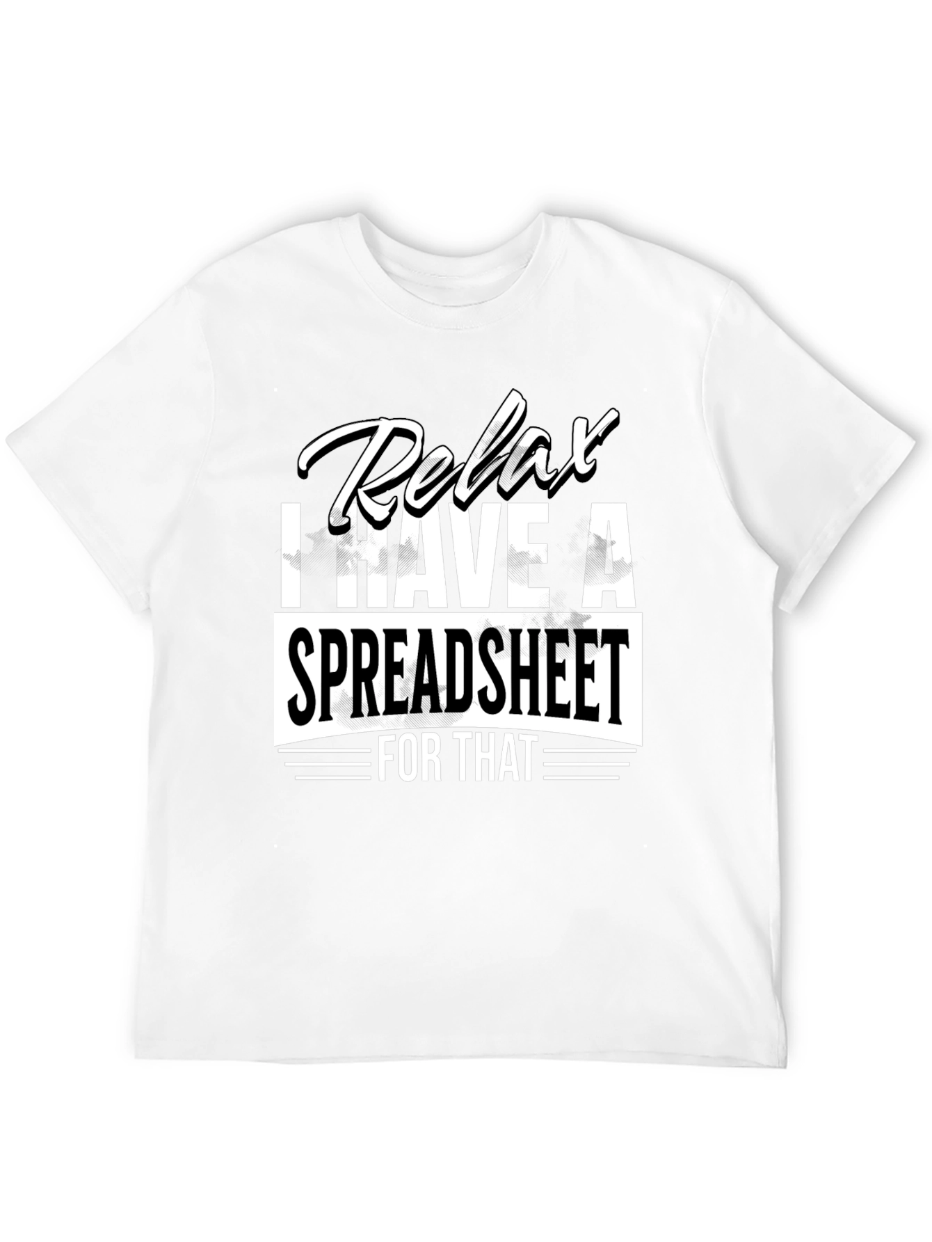 Relax Spreadsheet T-Shirt - Funny Data Analyst Tee