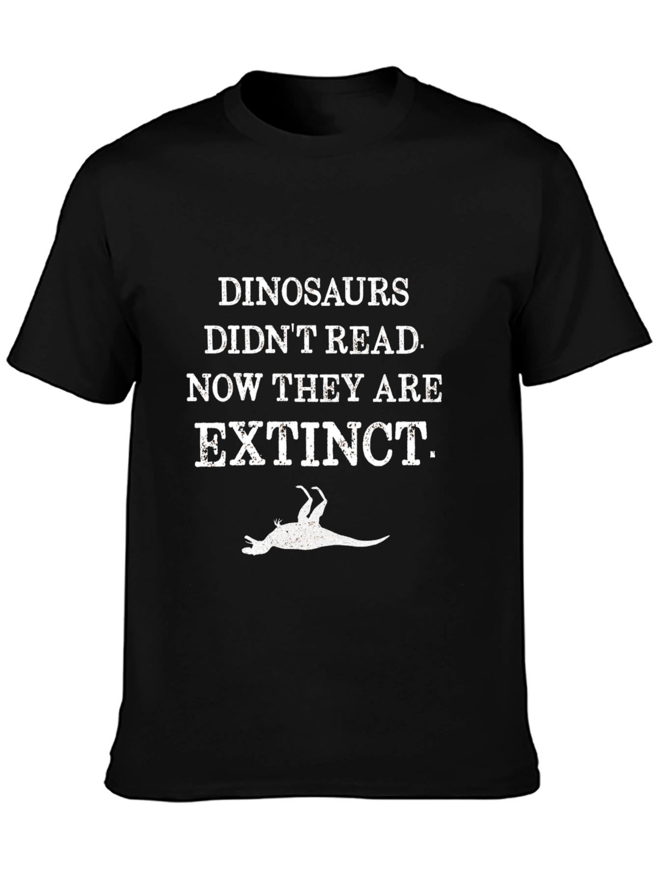 Dinosaurs Didnt Read T-Shirt