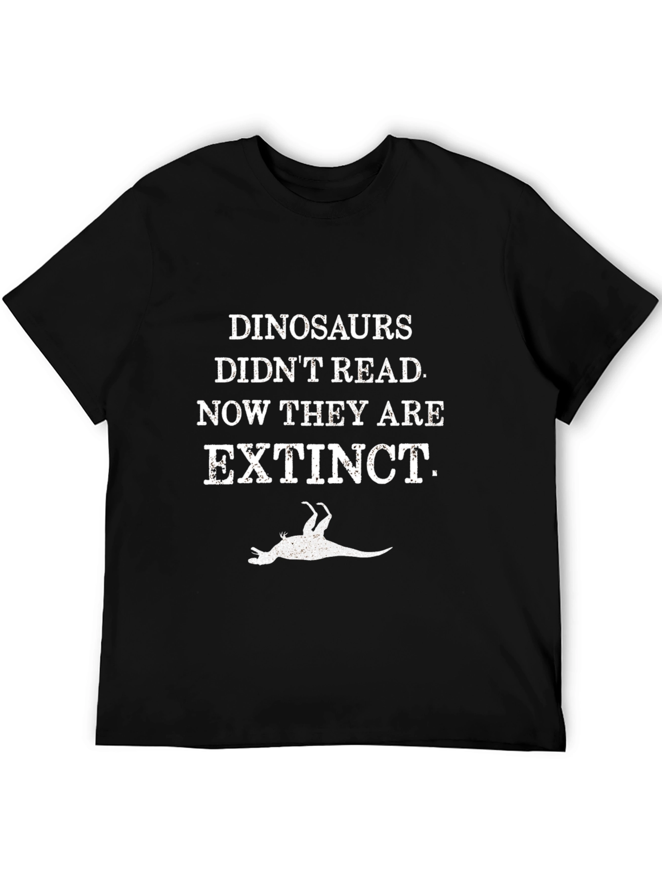 Dinosaurs Didnt Read T-Shirt