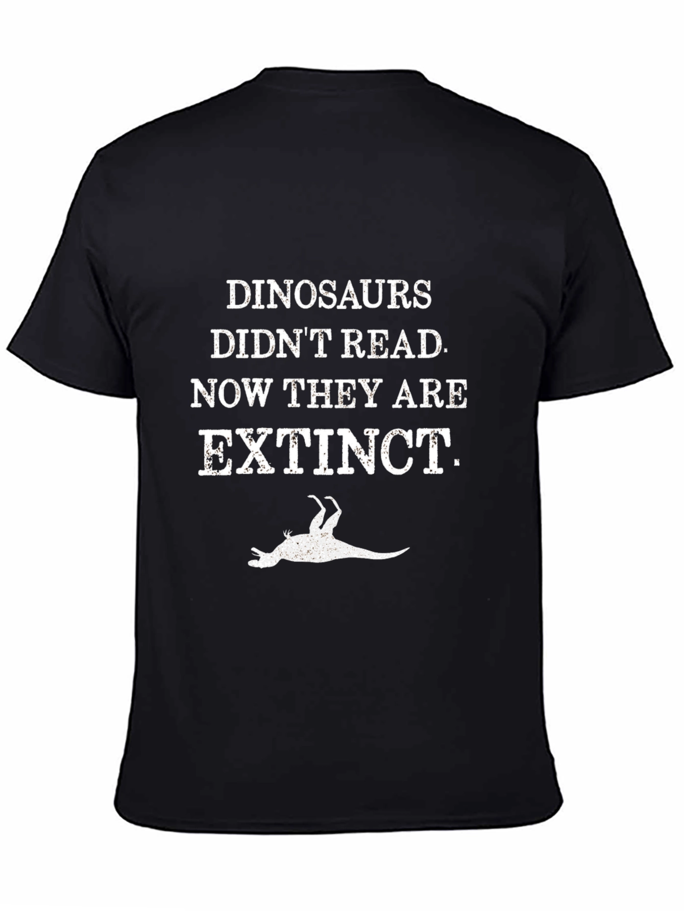 Dinosaurs Didnt Read T-Shirt