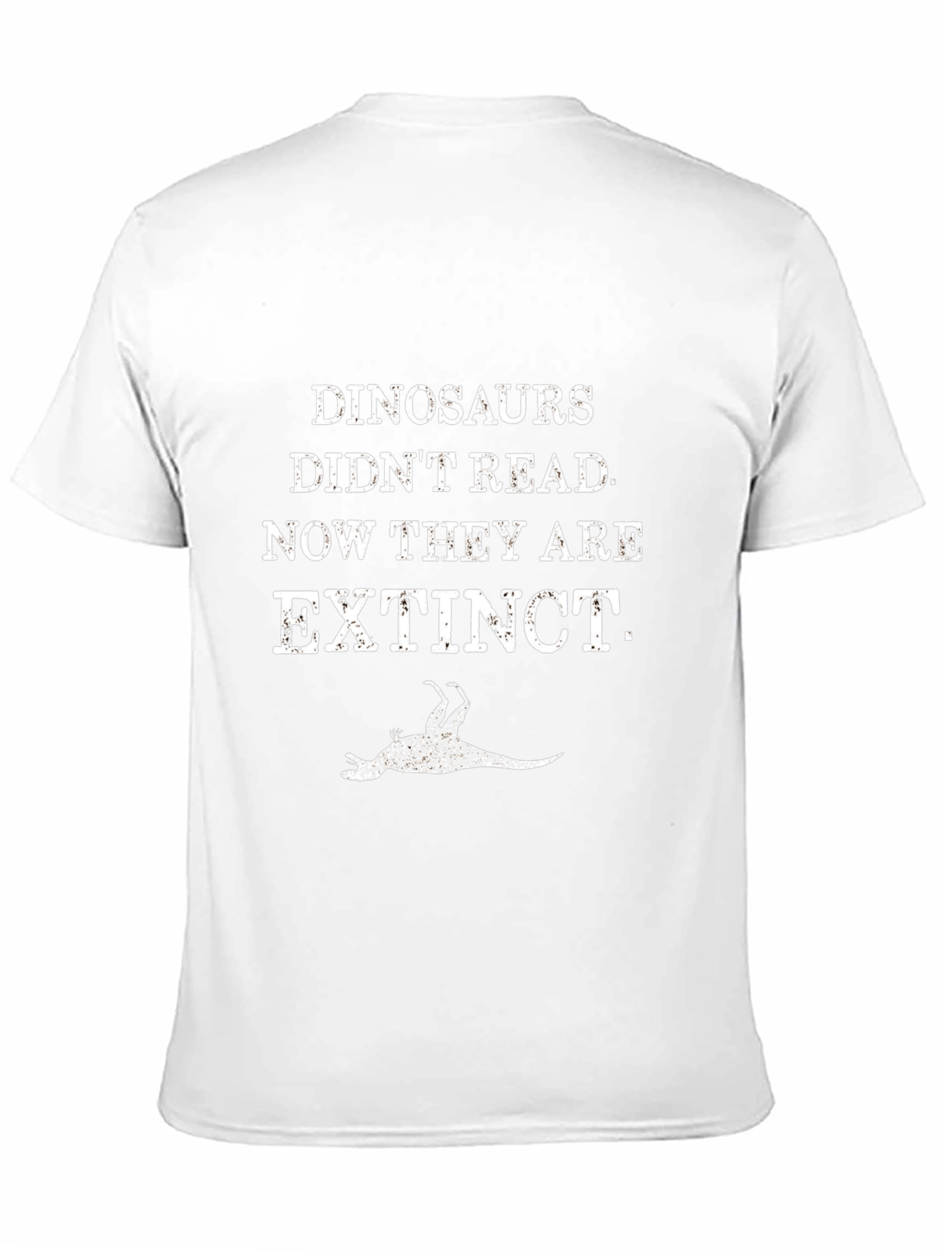 Dinosaurs Didnt Read T-Shirt