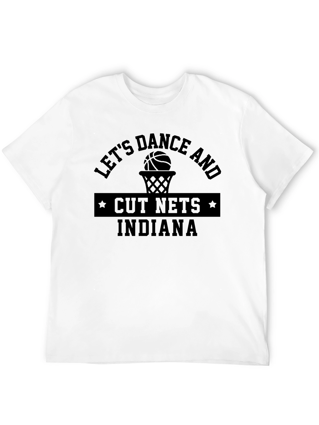 Lets Dance and Cut Nets Indiana Basketball T-Shirt