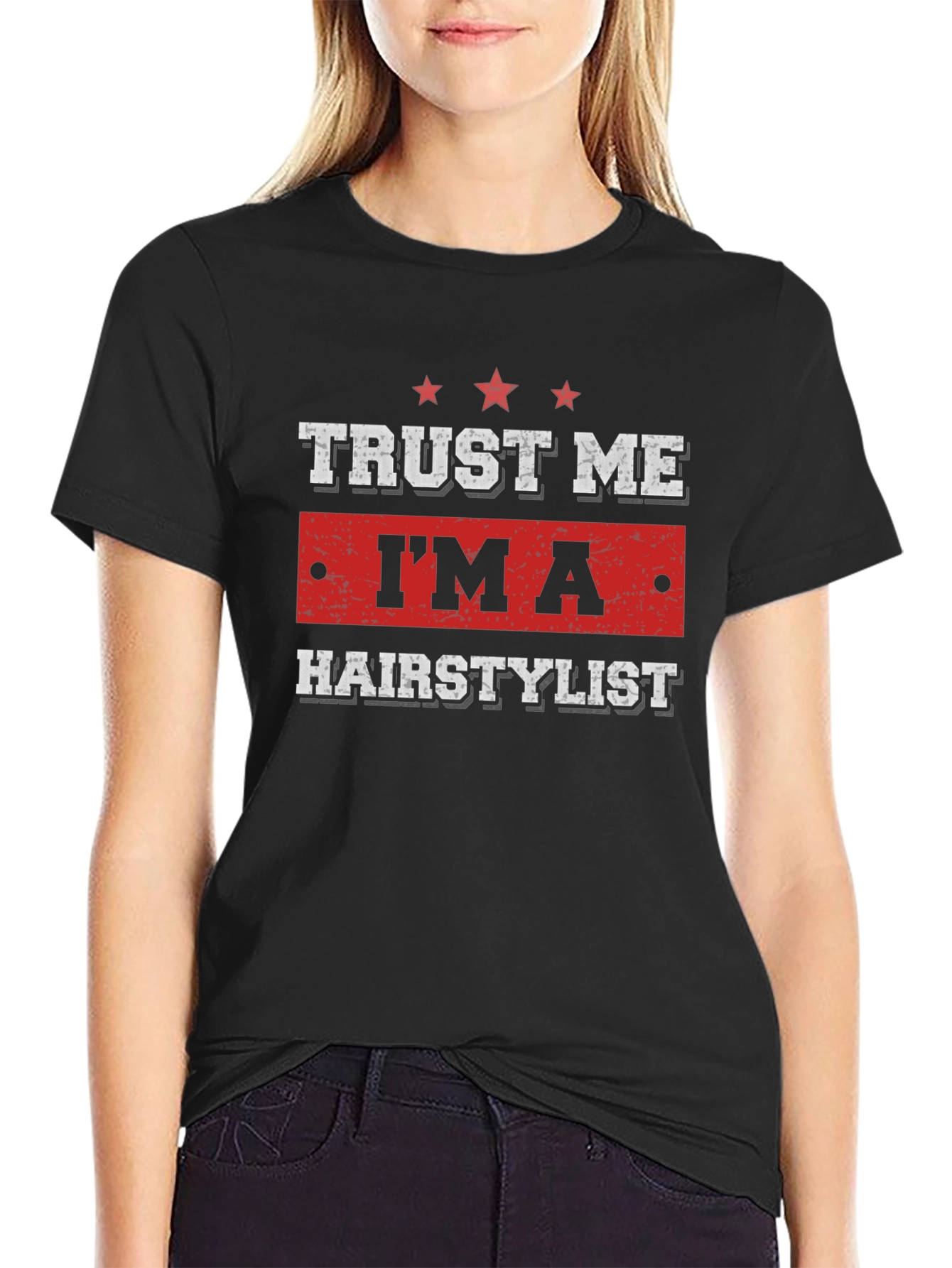 Trust Me Im A Hairstylist Black T-Shirt