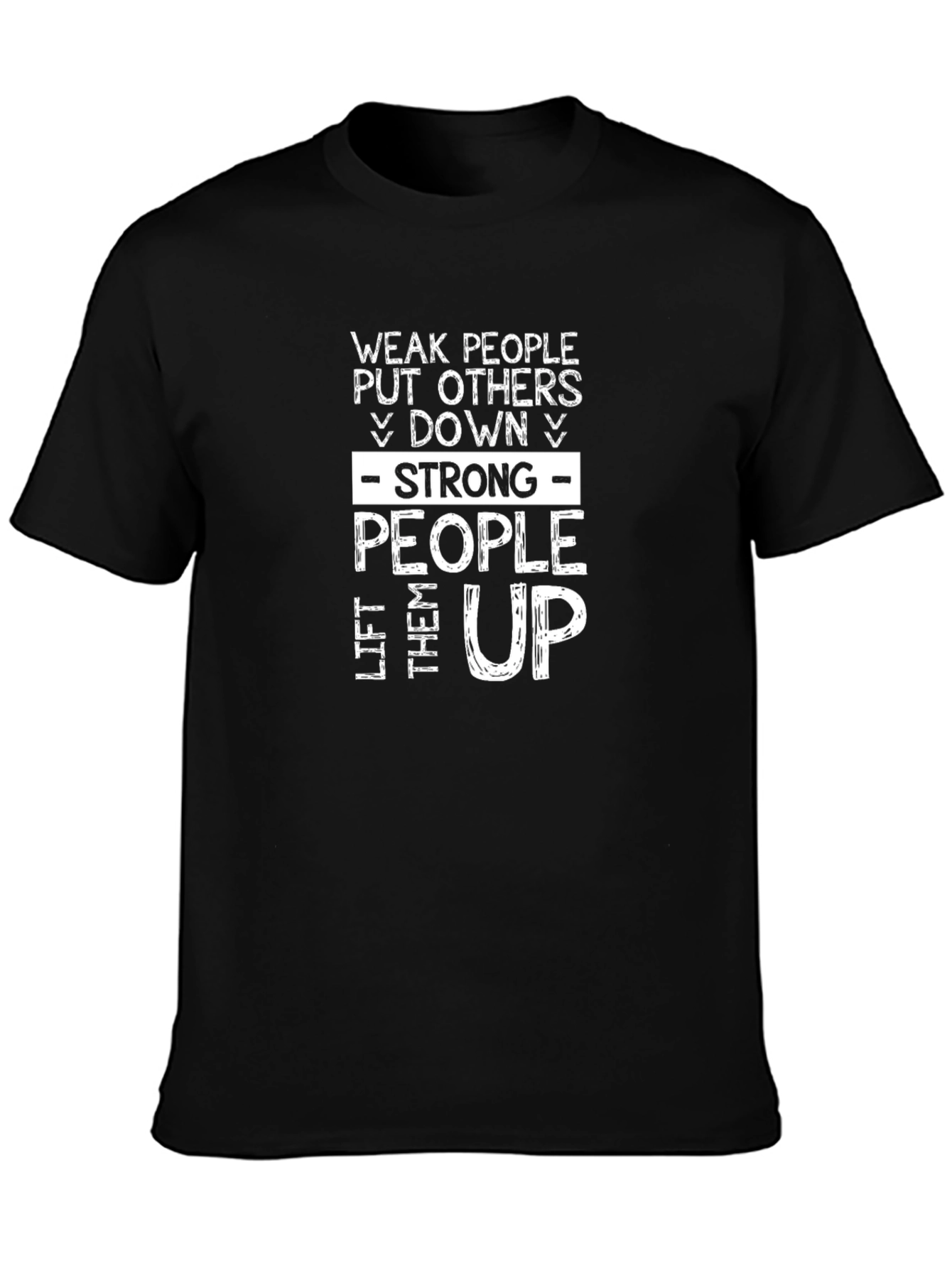 Motivational Graphic T-Shirt: Strong People Lift Others