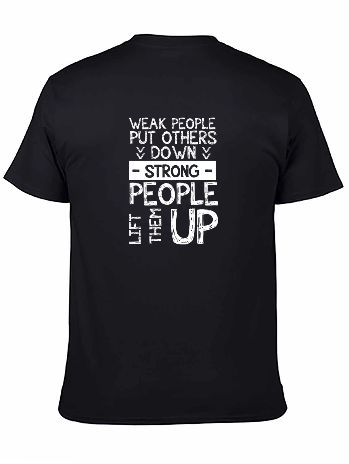 Motivational Graphic T-Shirt: Strong People Lift Others