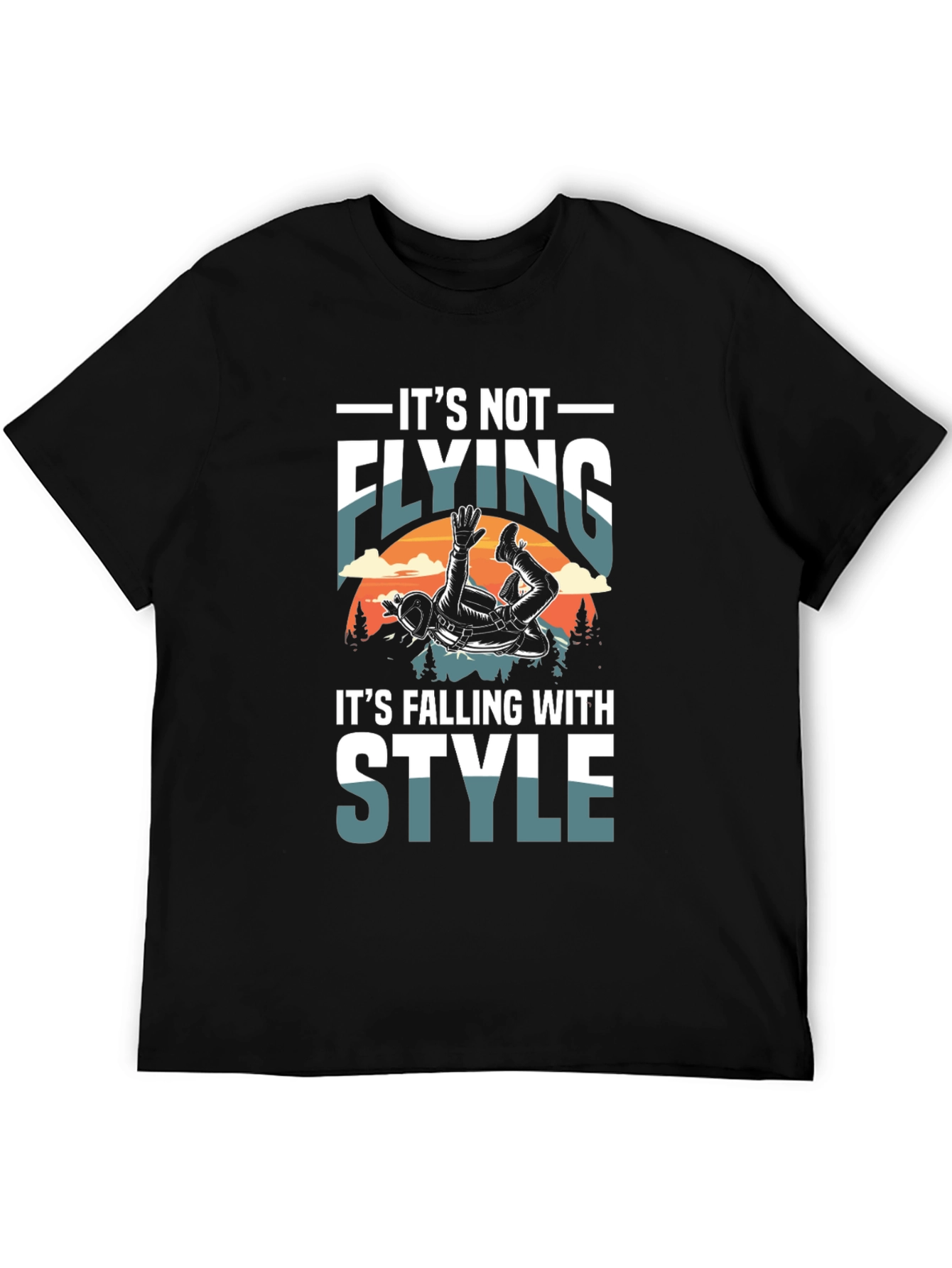 Its Not Flying Its Falling With Style T-Shirt