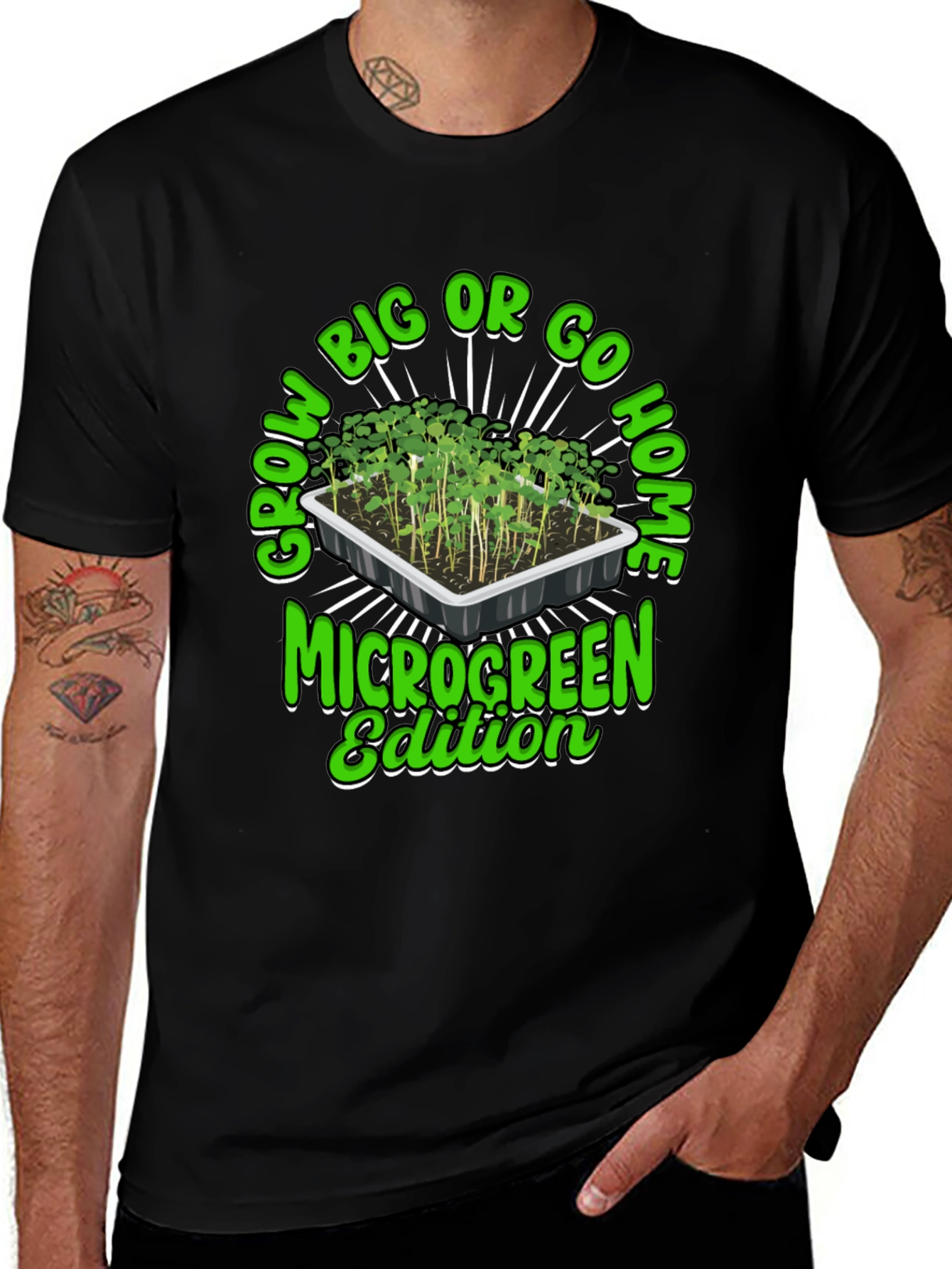 Grow Big or Go Home Microgreen Edition T-Shirt