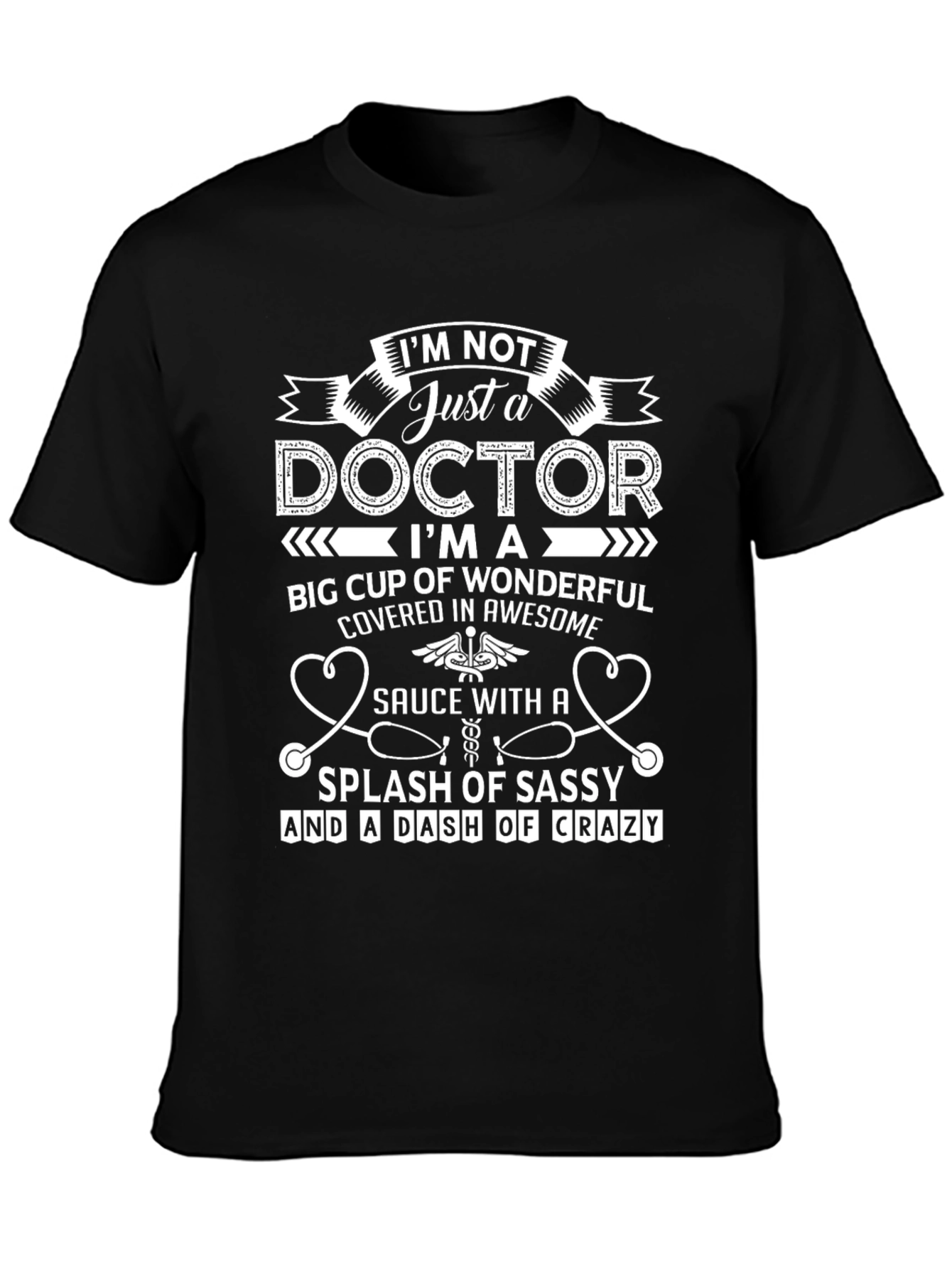 Im Not Just a Doctor T-Shirt