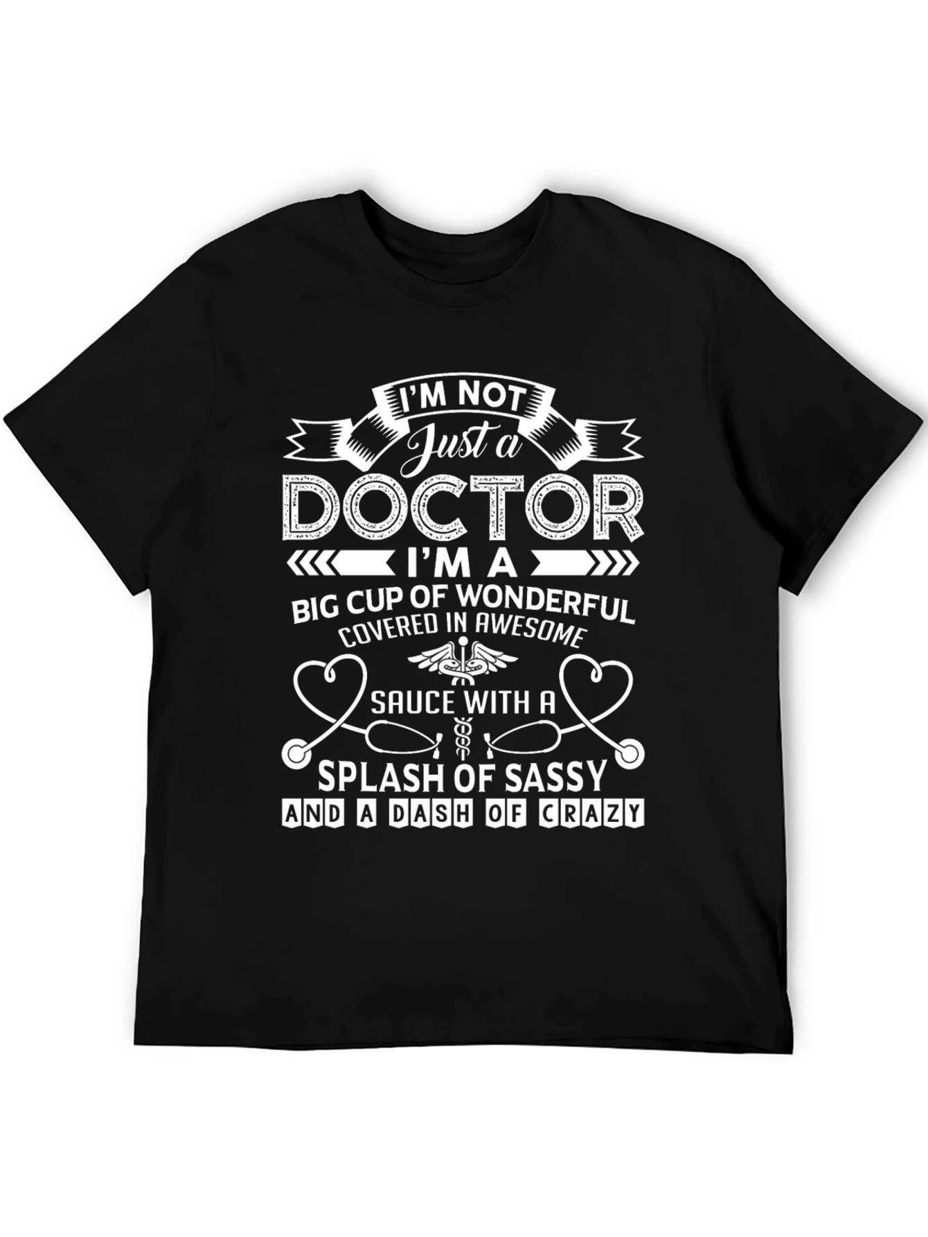 Im Not Just a Doctor T-Shirt