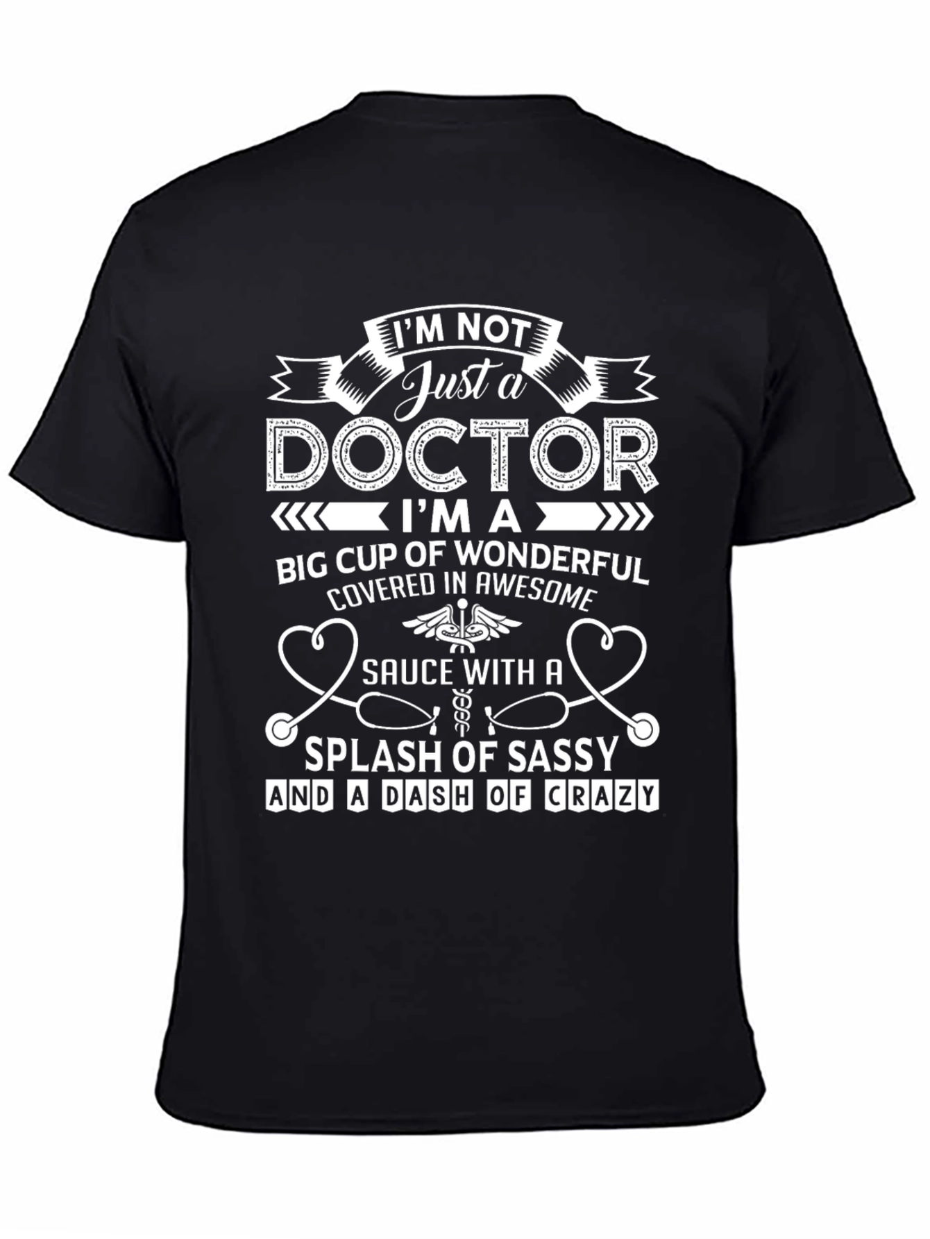 Im Not Just a Doctor T-Shirt