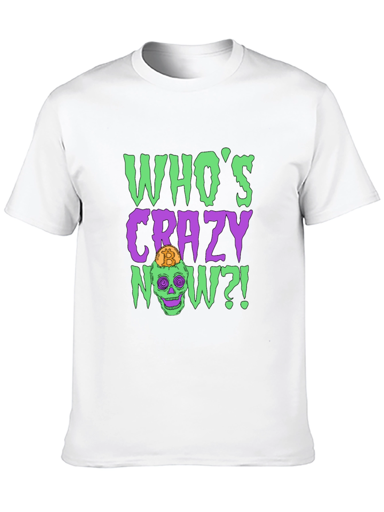 Whos Crazy Now? Bitcoin Skull Graphic T-Shirt
