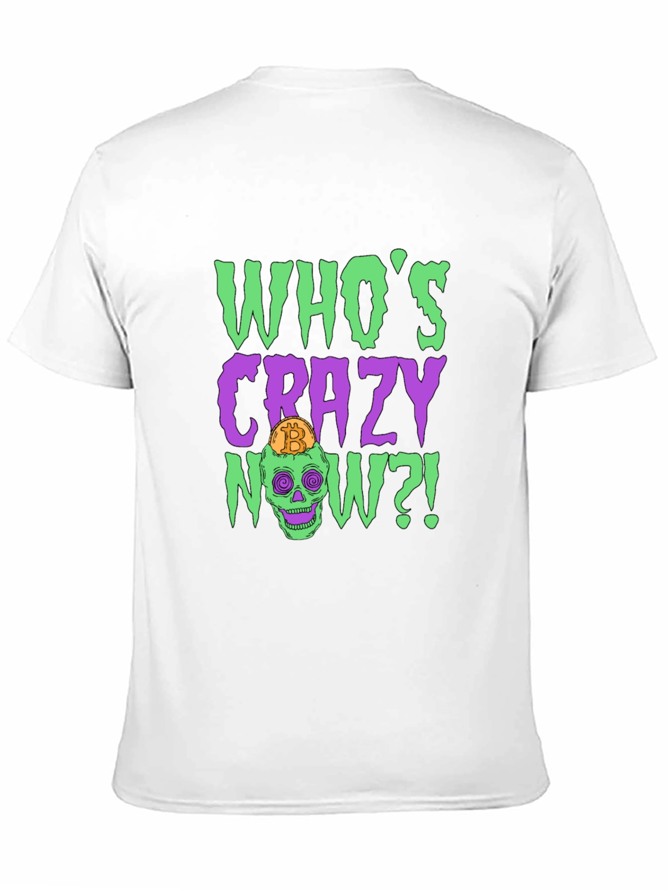 Whos Crazy Now? Bitcoin Skull Graphic T-Shirt