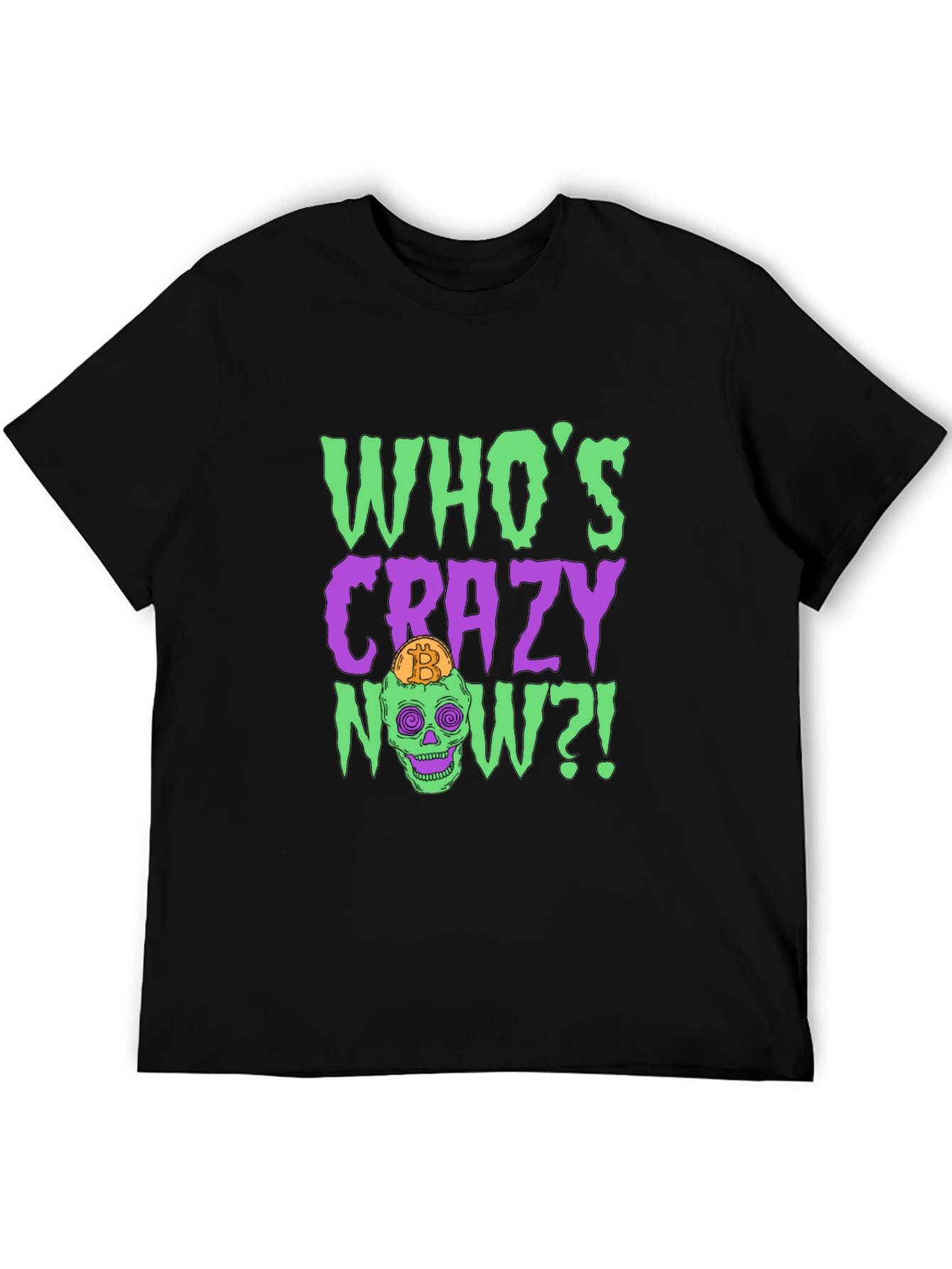 Whos Crazy Now? Bitcoin Skull Graphic T-Shirt