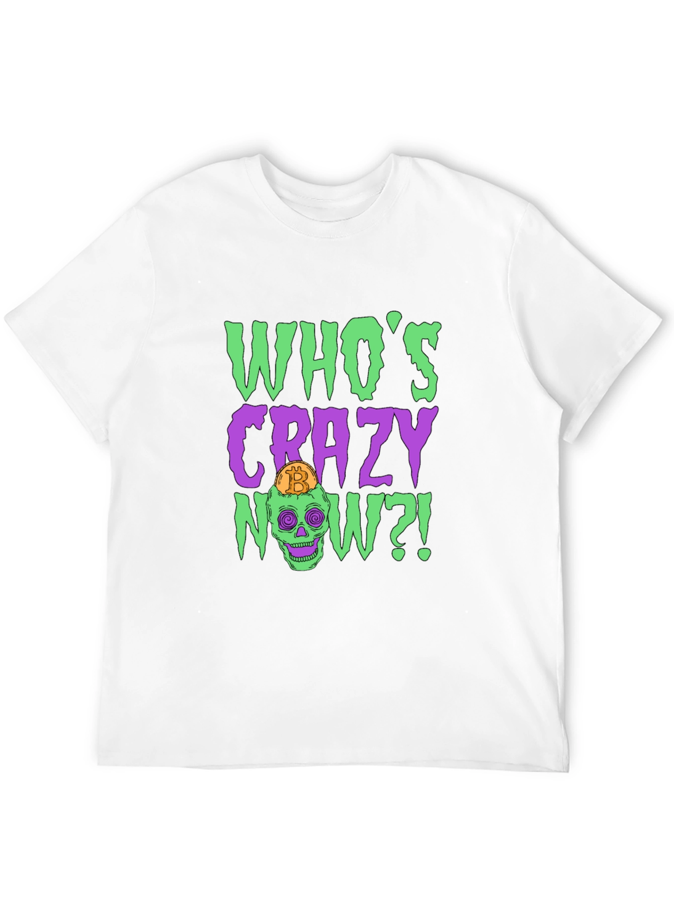 Whos Crazy Now? Bitcoin Skull Graphic T-Shirt