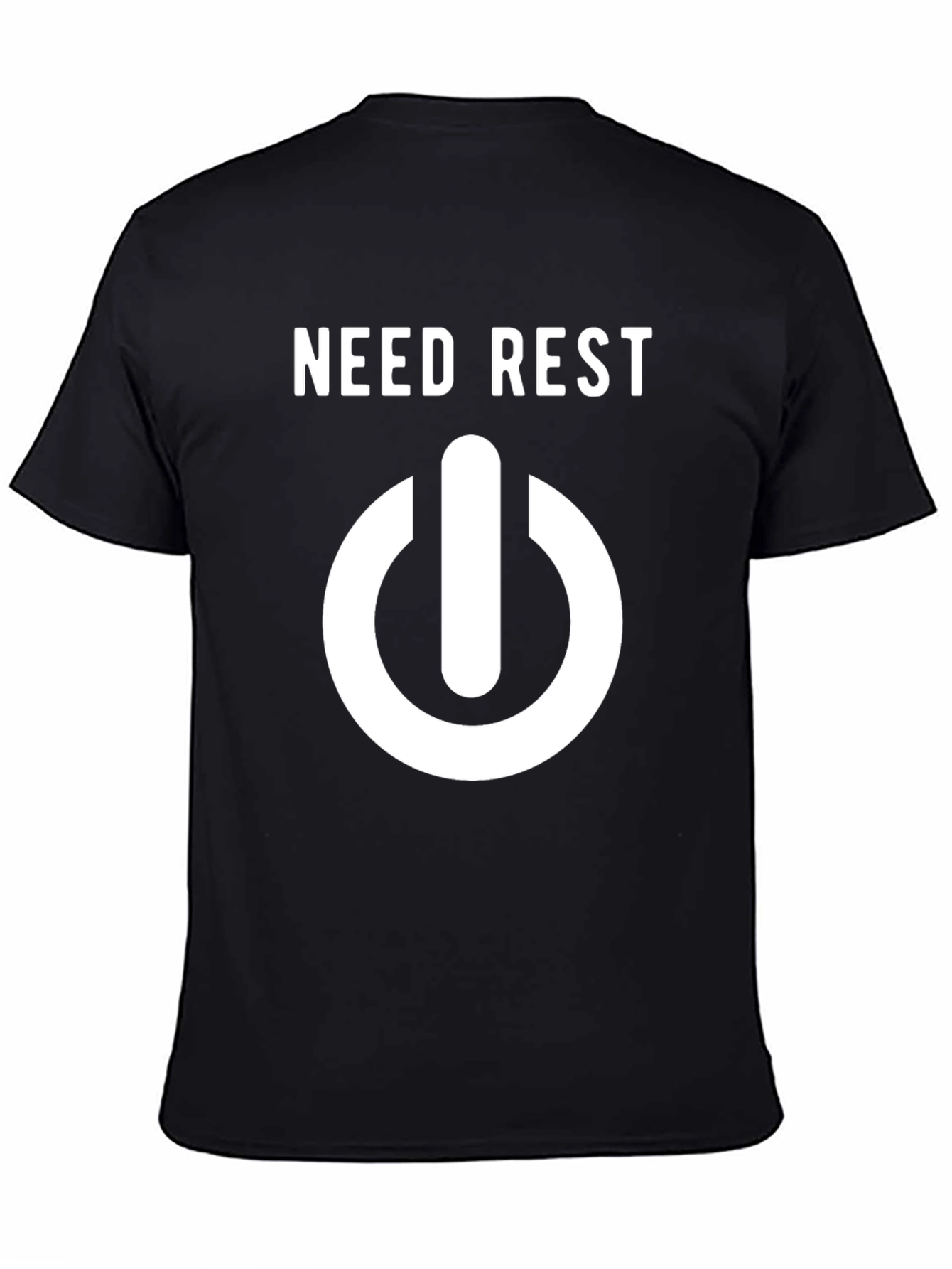 Need Rest T-Shirt: Power Button Design Casual Comfort