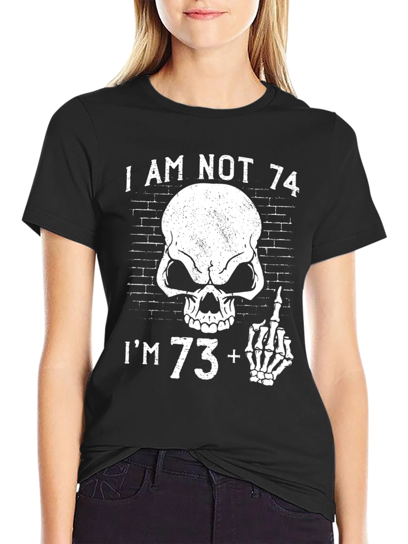 I Am Not 74 Im 73+ Novelty T-Shirt