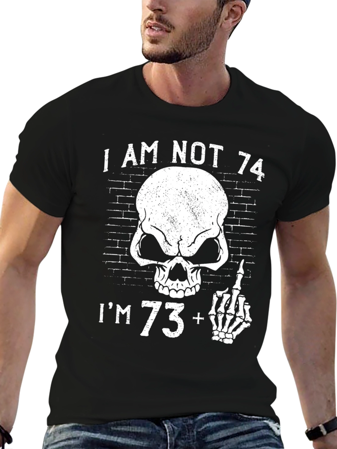 I Am Not 74 Im 73+ Novelty T-Shirt