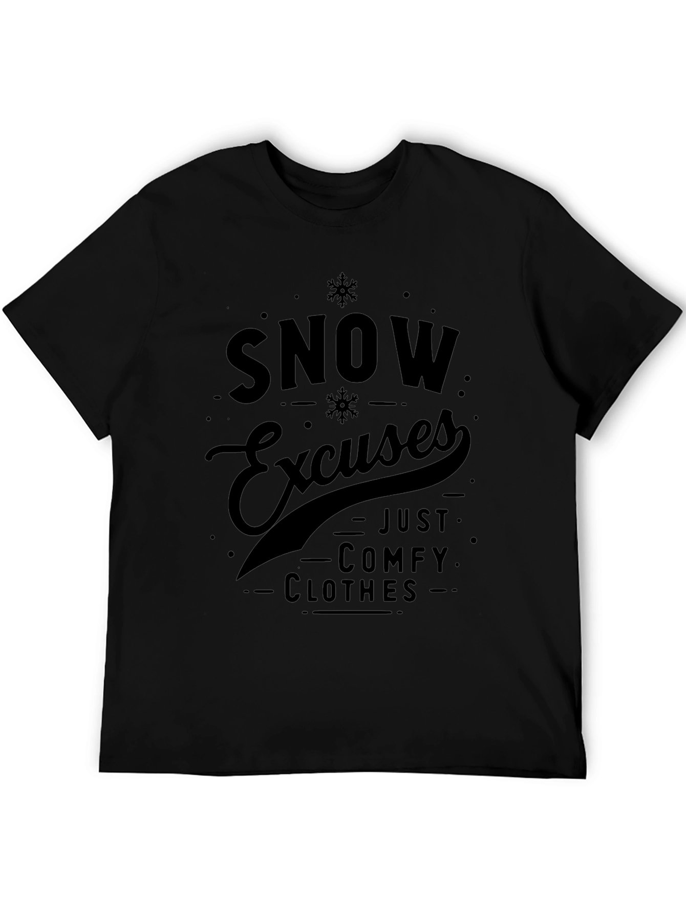 Snow Excuses Comfy Clothes Graphic Tee