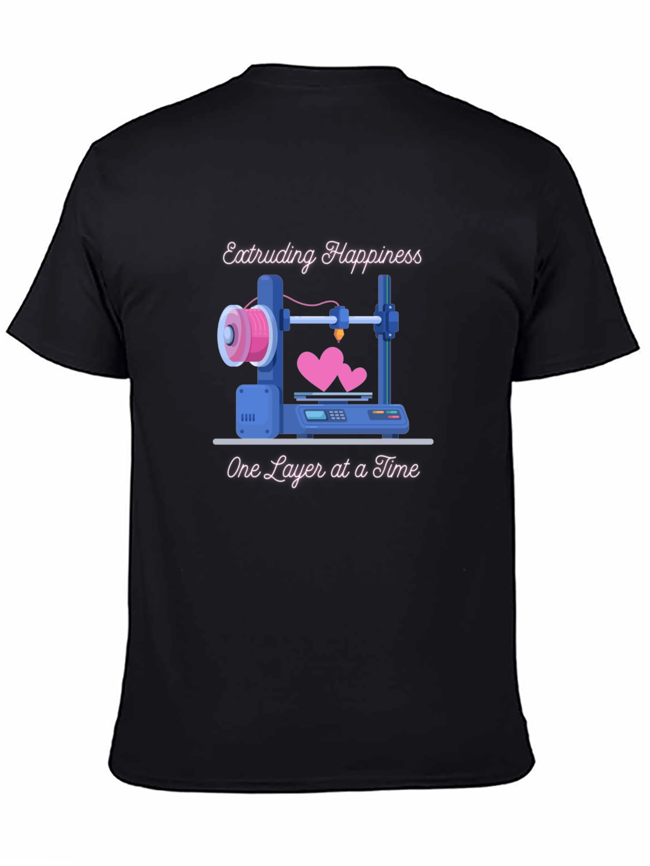 Extruding Happiness T-Shirt - 3D Printing Love