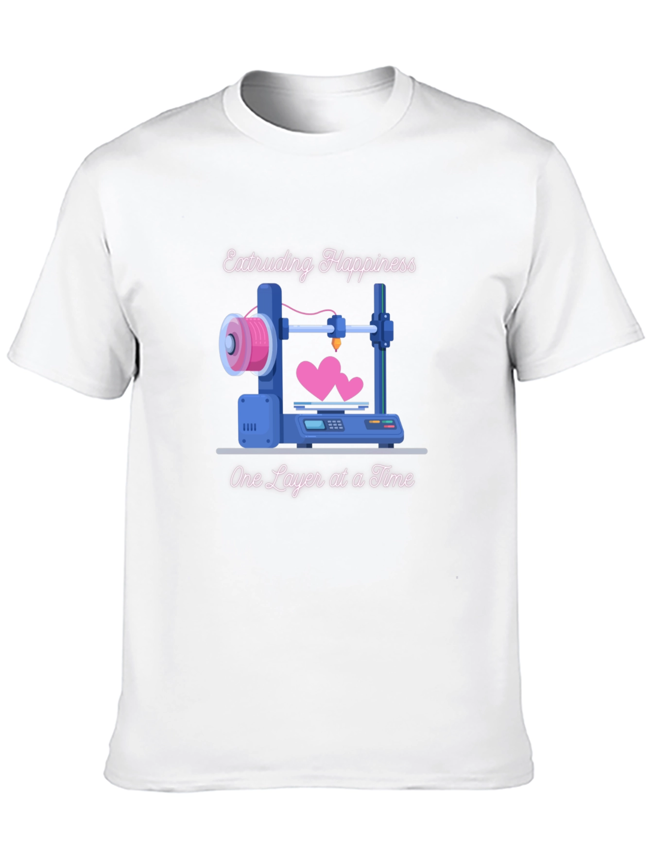 Extruding Happiness T-Shirt - 3D Printing Love