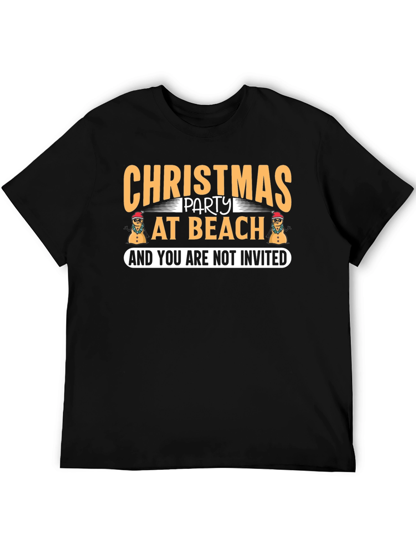 Christmas Party at Beach T-Shirt - Youre Not Invited!