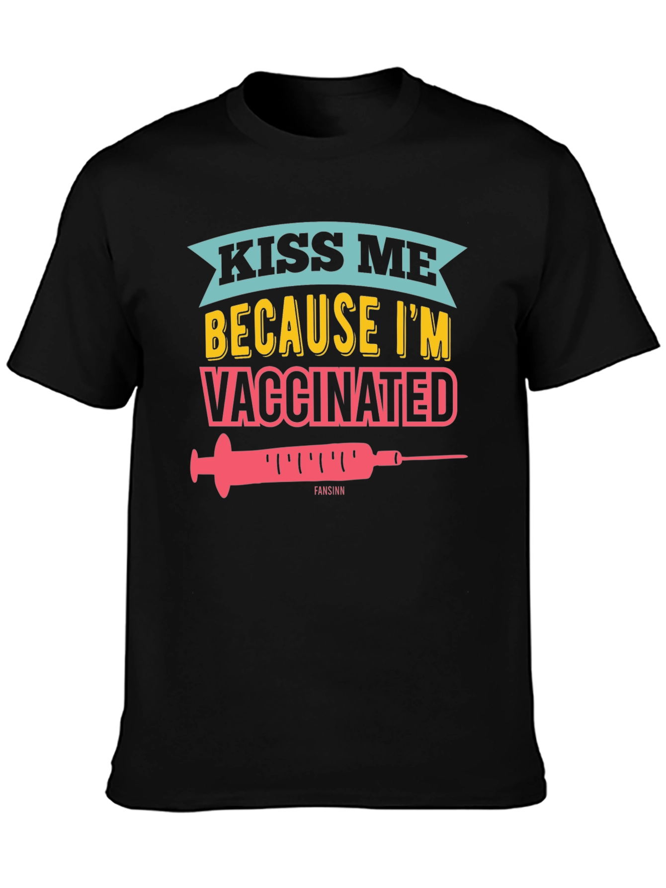 Kiss Me Im Vaccinated Black Graphic Tee